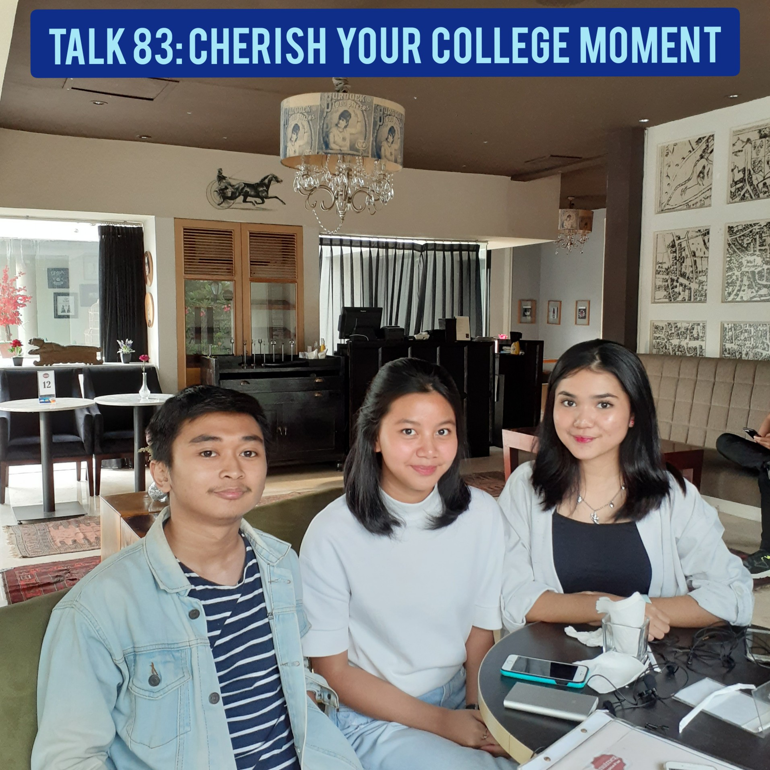 TALK 83: Cherish Your College Moment