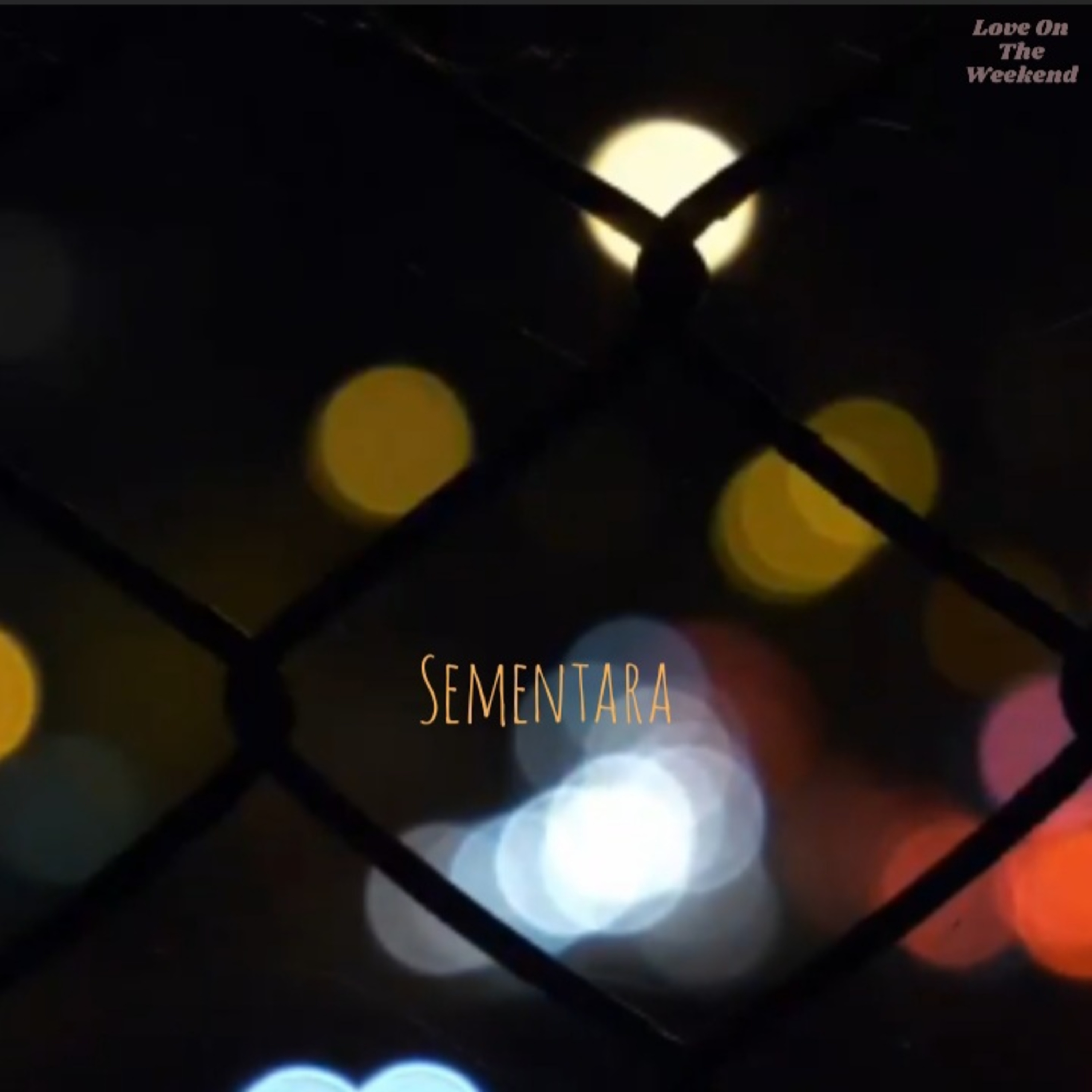 Love On The Weekend : Monolog - Sementara