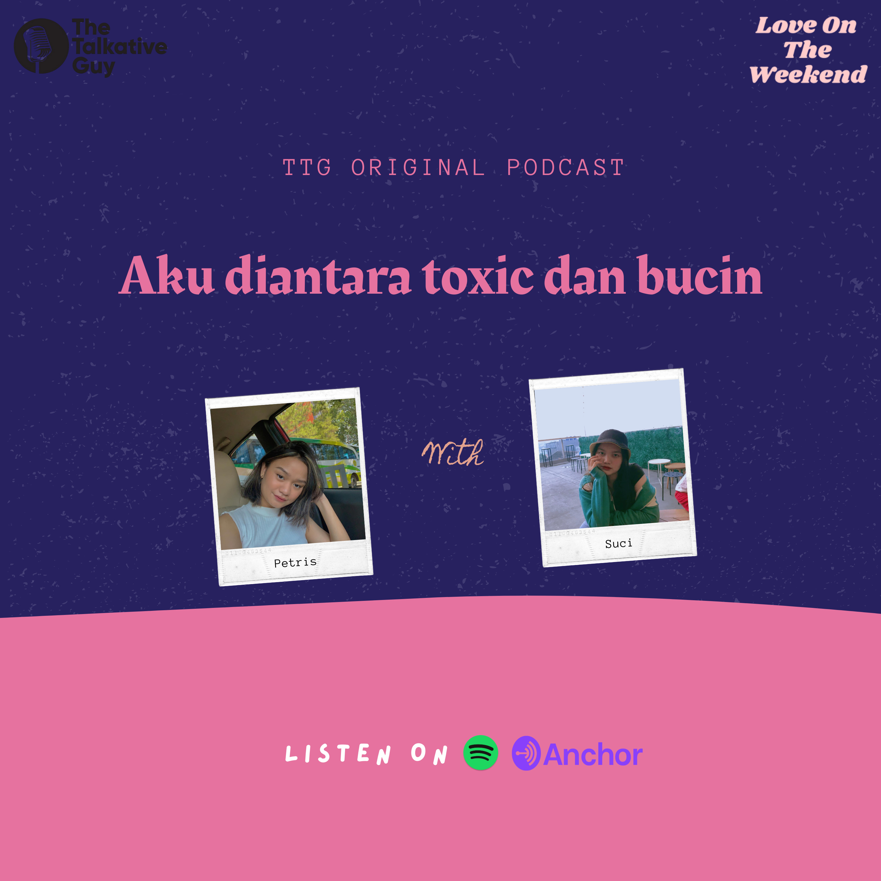 Love On The Weekend : Aku Diantara Toxic dan Bucin