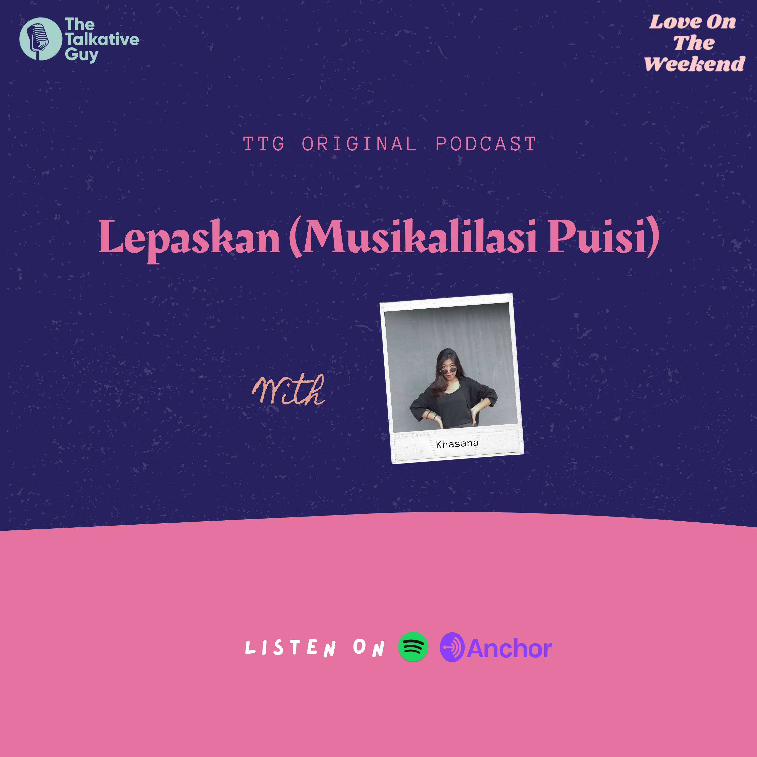 Love On The Weekend : Musikalisasi Puisi - Lepaskan