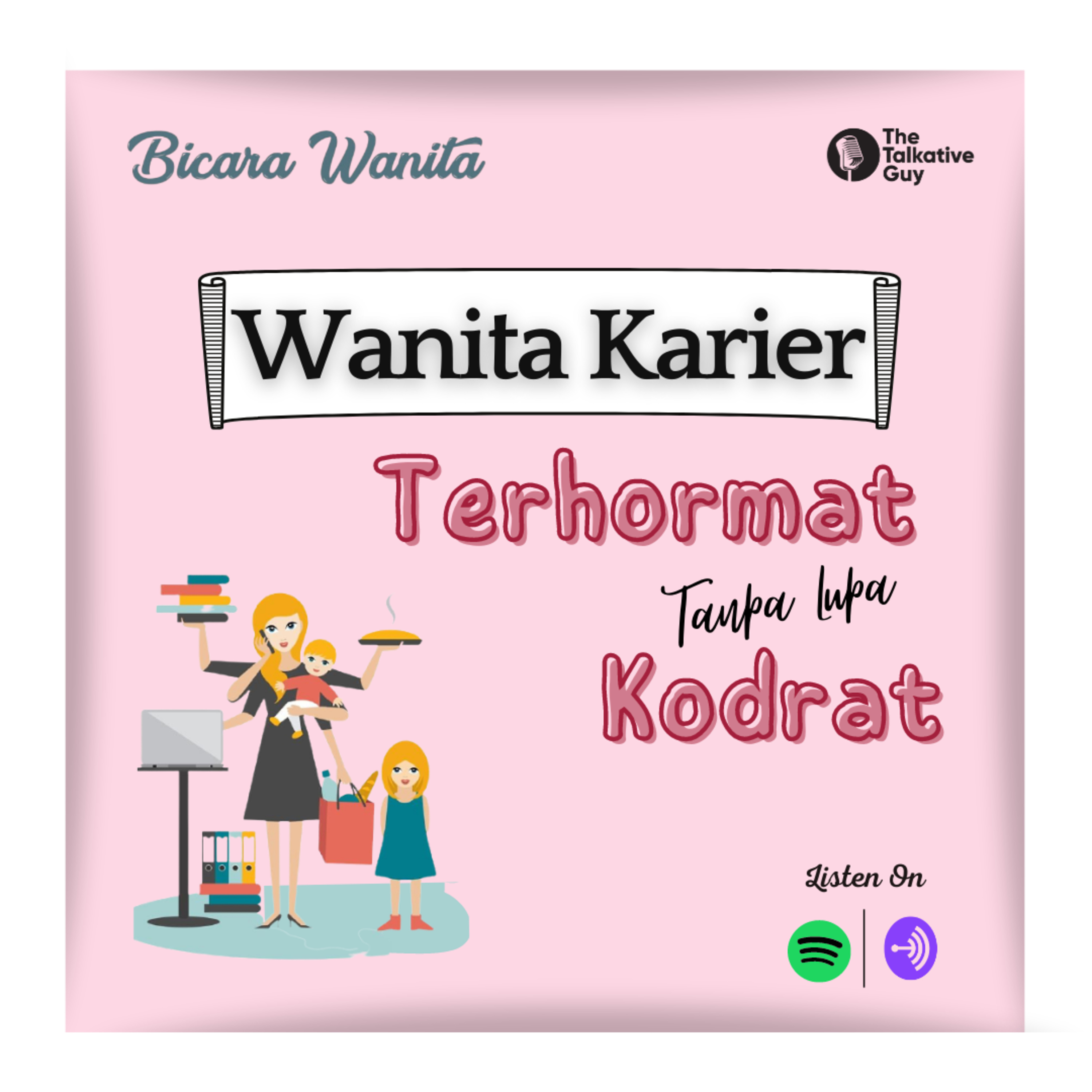 Bicara Wanita #9: Wanita Karir "Terhormat tanpa Lupa kodrat"