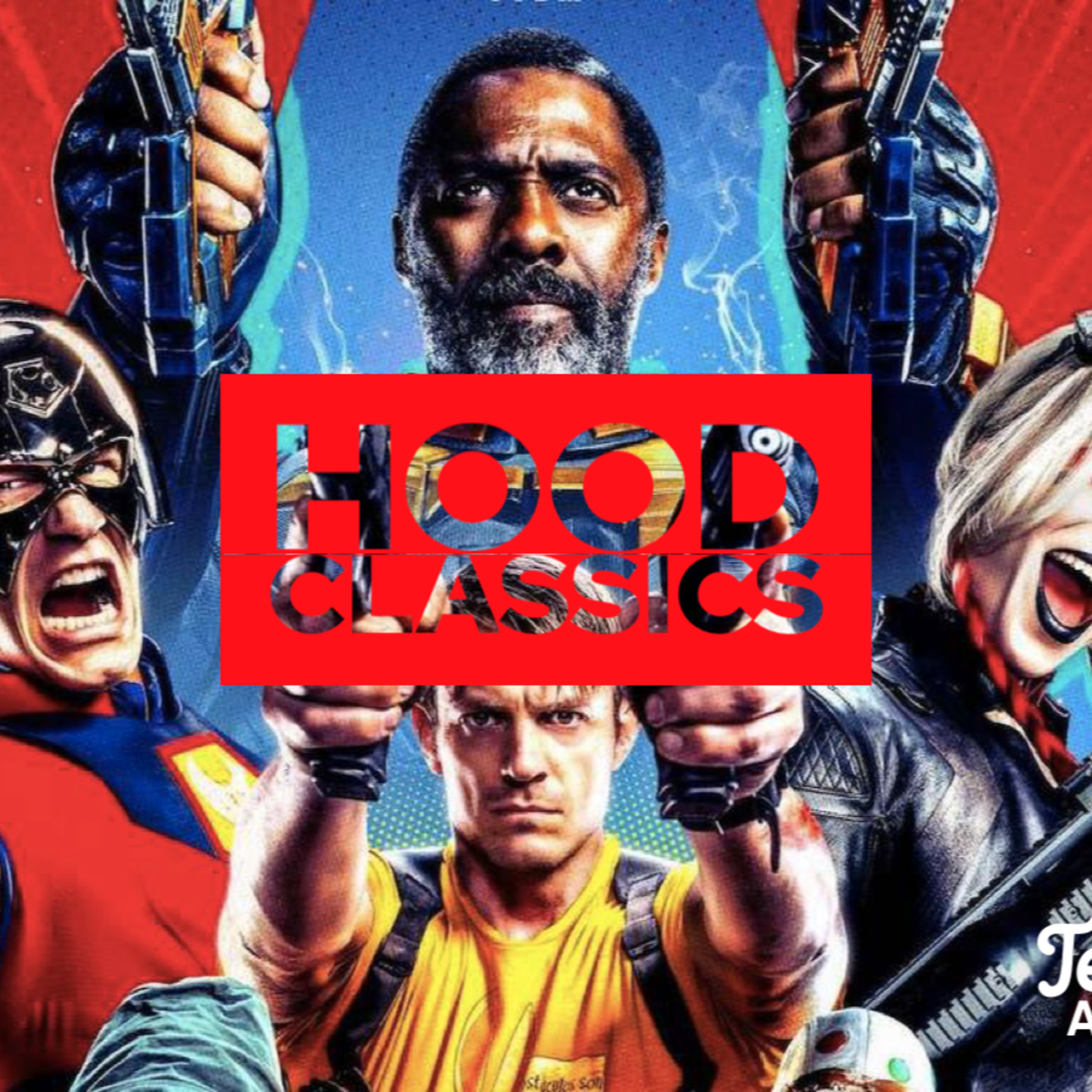 "A Gunn Plus A Squad" (The Suicide Squad 2021) Hood Classics #92 episode artwork