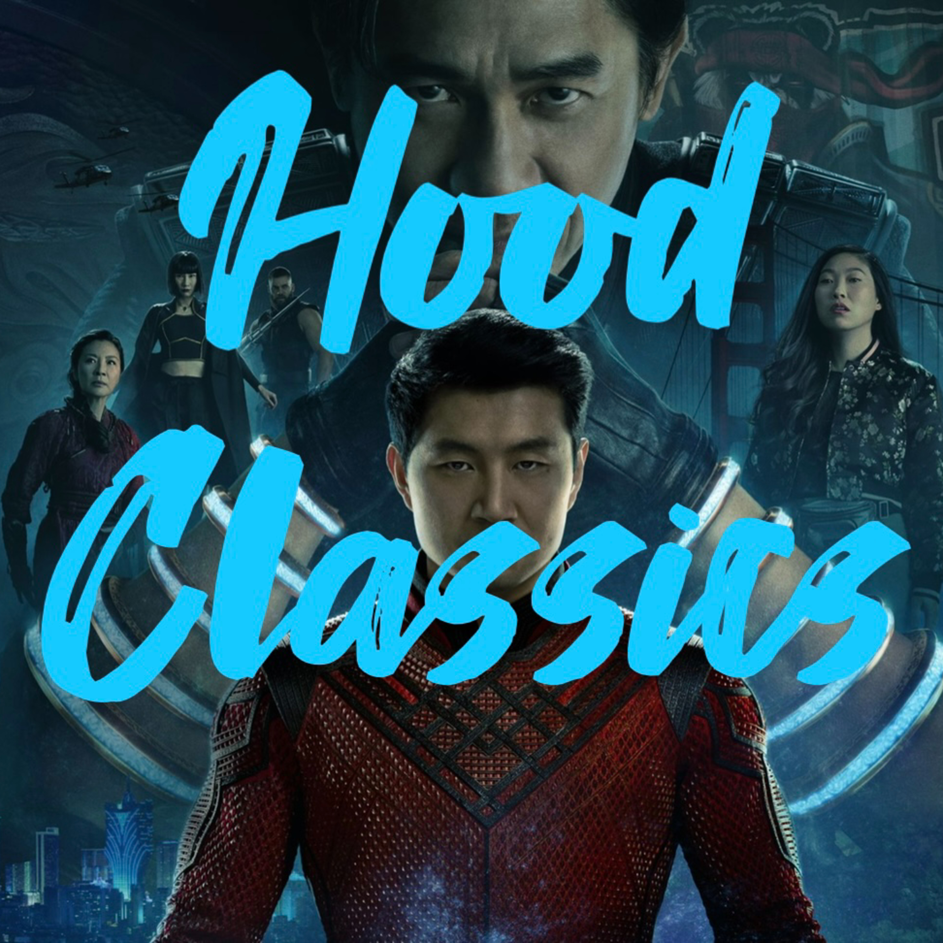 "Shang-Chi Daddy Wanted That Old Thang Back" (Shang-Chi And The Legend Of The Ten Rings 2021) Hood Classics #106 episode artwork