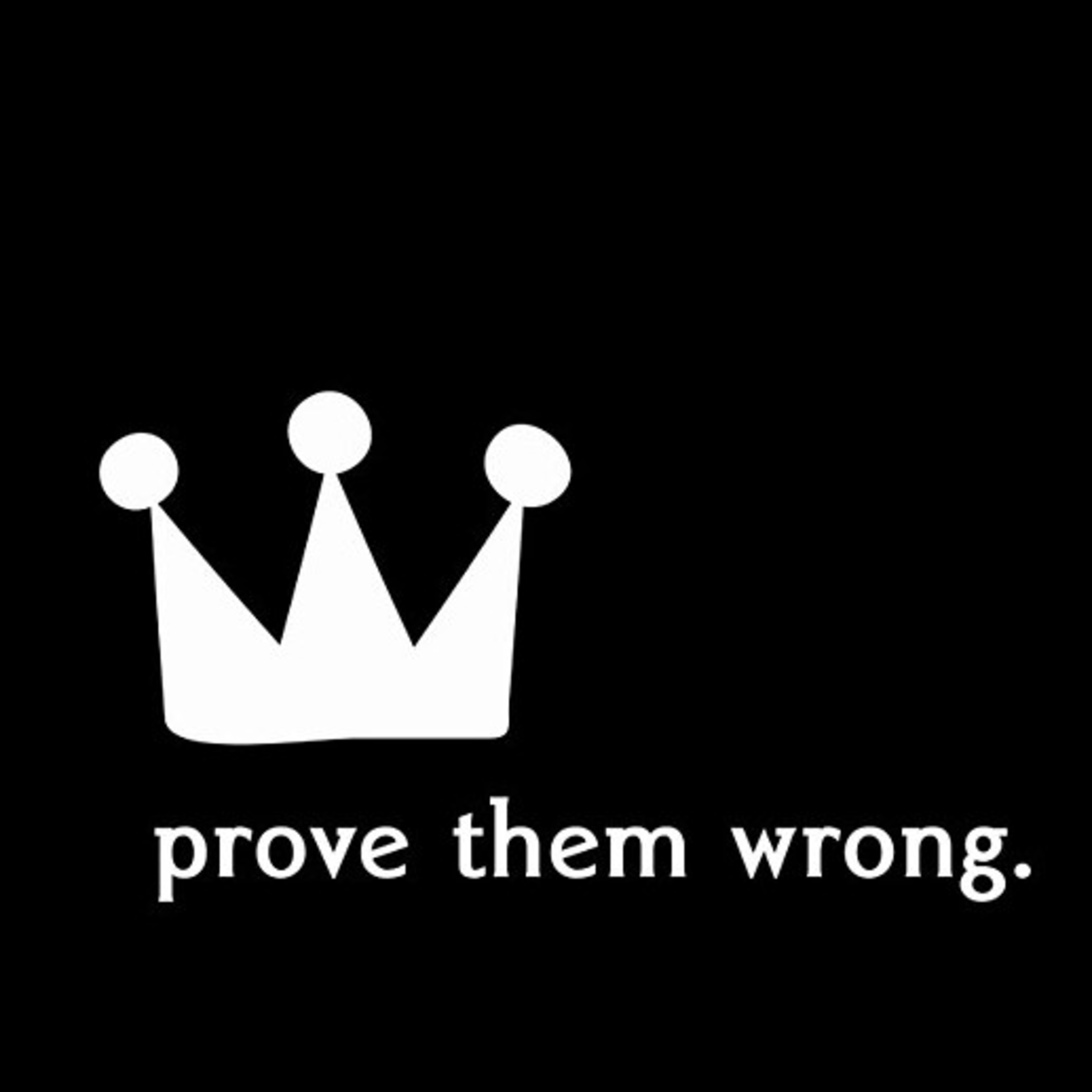 Prove them wrong
