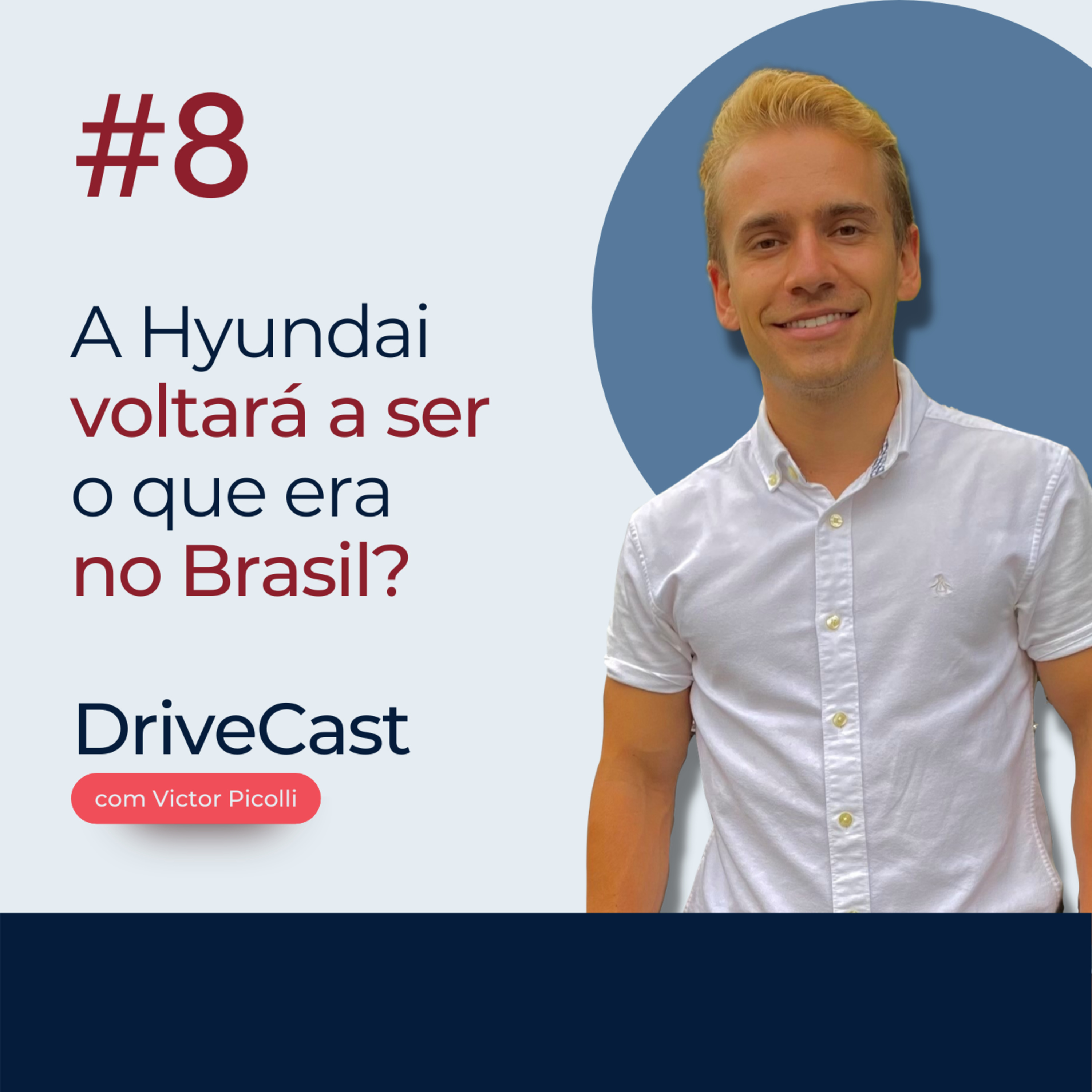 #8 | A Hyundai voltará a ser o que era no Brasil? episode artwork