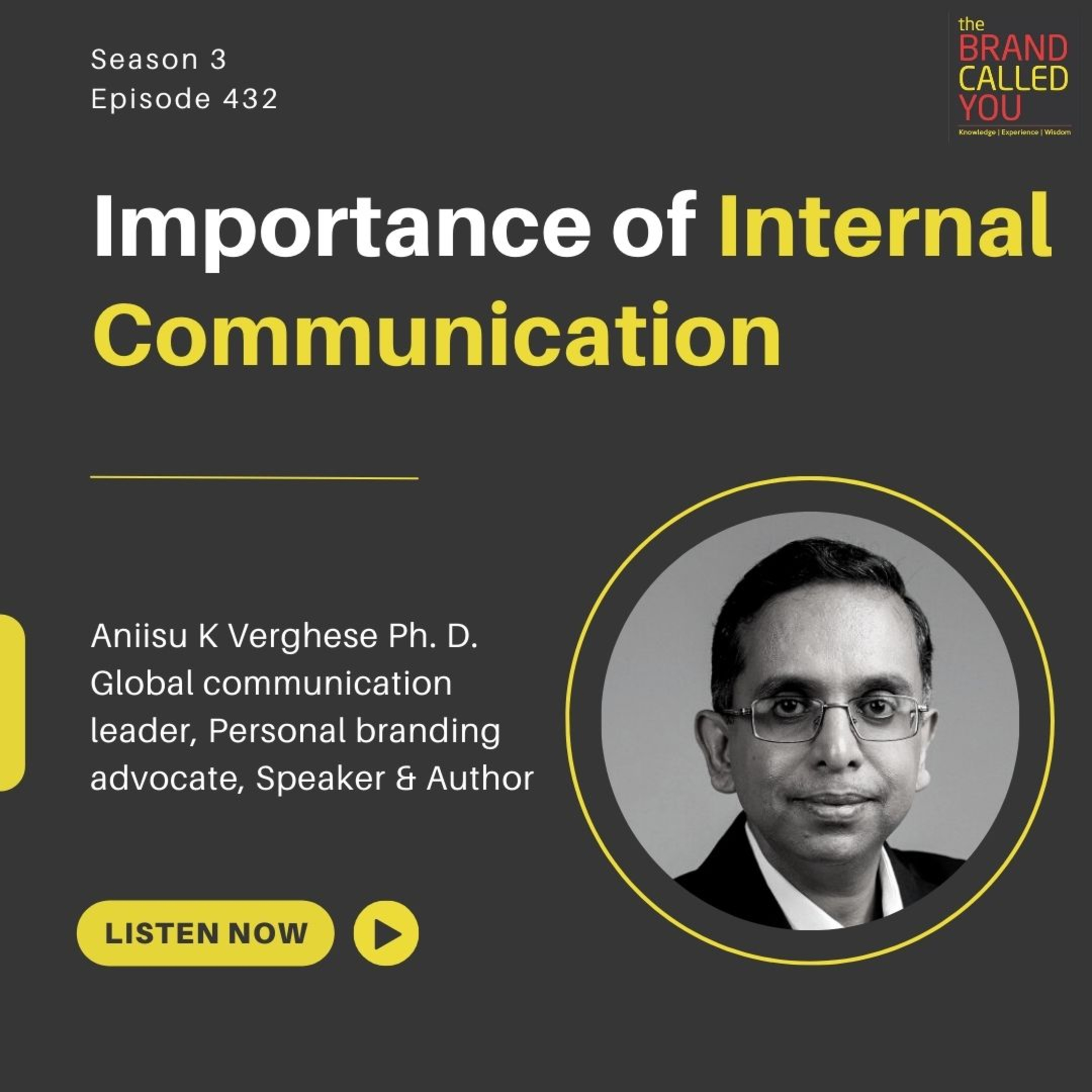 Importance of Internal Communication | Aniisu K Verghese, Global communication leader, Personal branding advocate, Speaker & Author