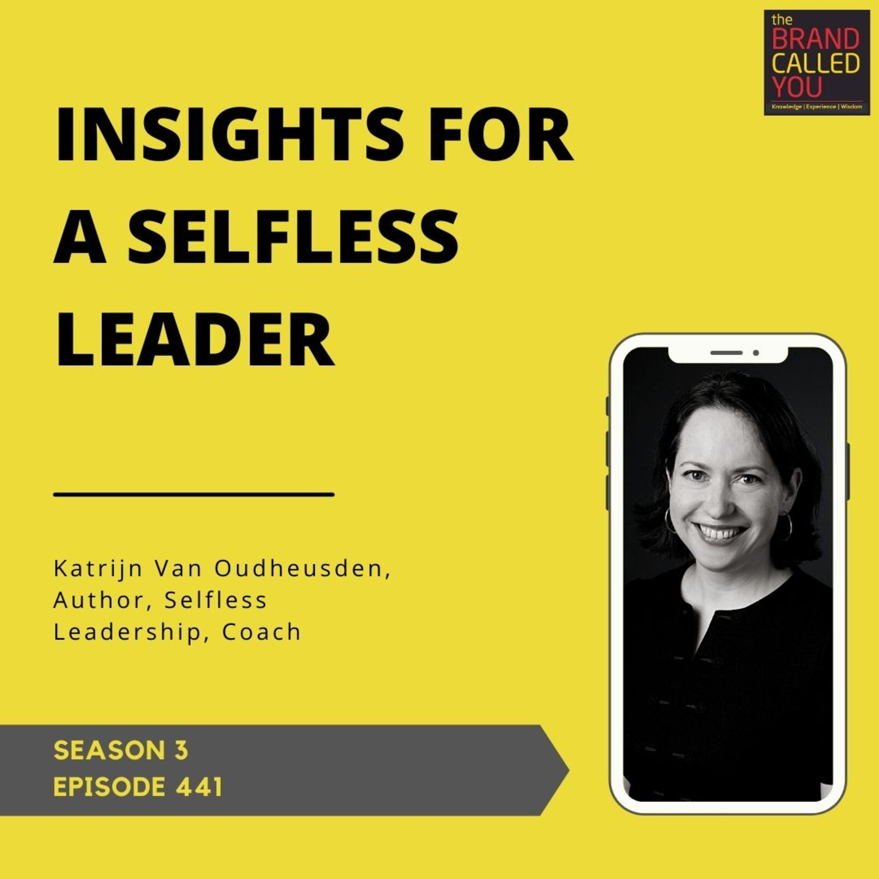 How to Become a Selfless Leader? | Katrijn Van Oudheusden, Author, Selfless Leadership, Coach