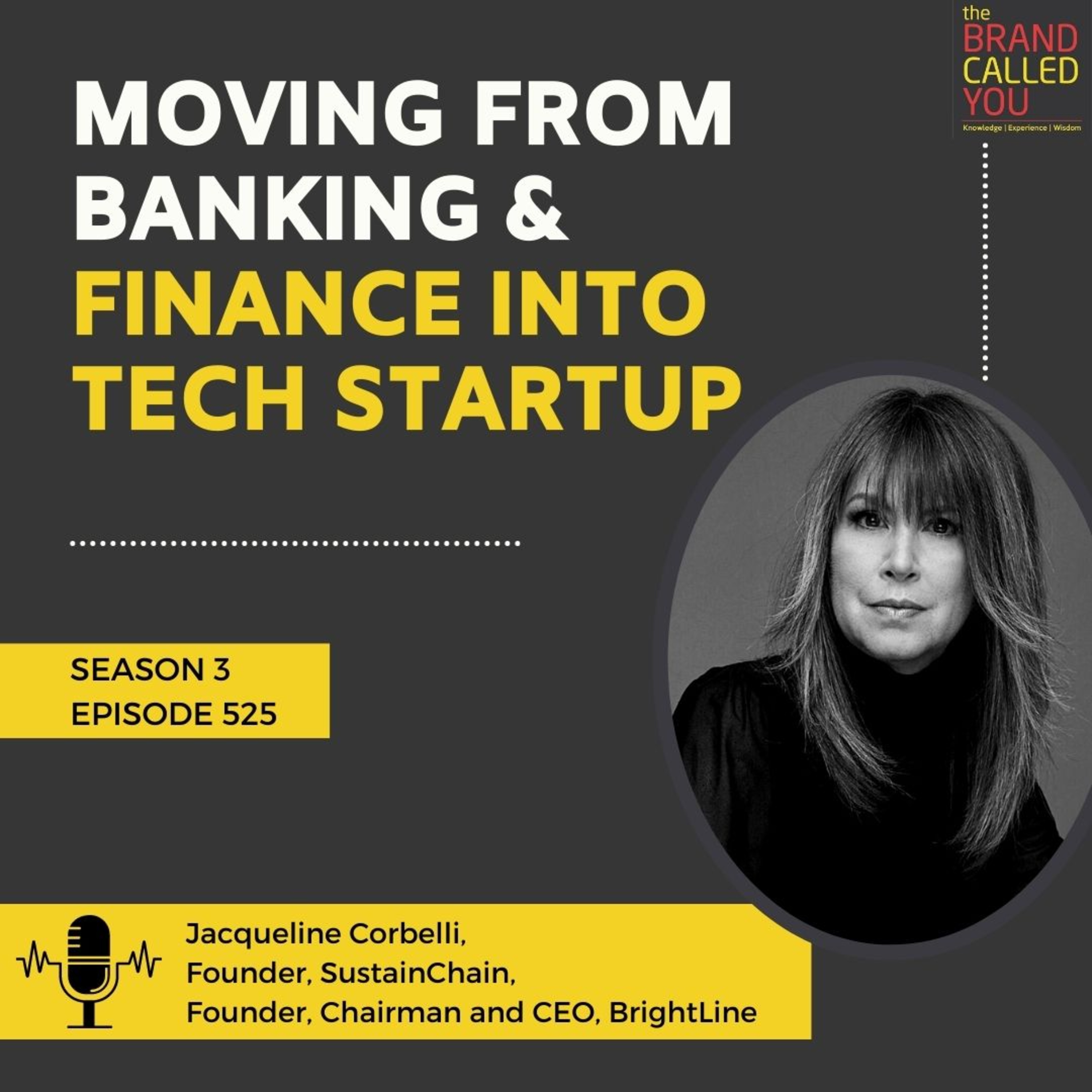 Moving from Banking and Finance into Tech Startup | Jacqueline Corbelli, Founder, US SustainChain, Founder, Chairman, and CEO, BrightLine
