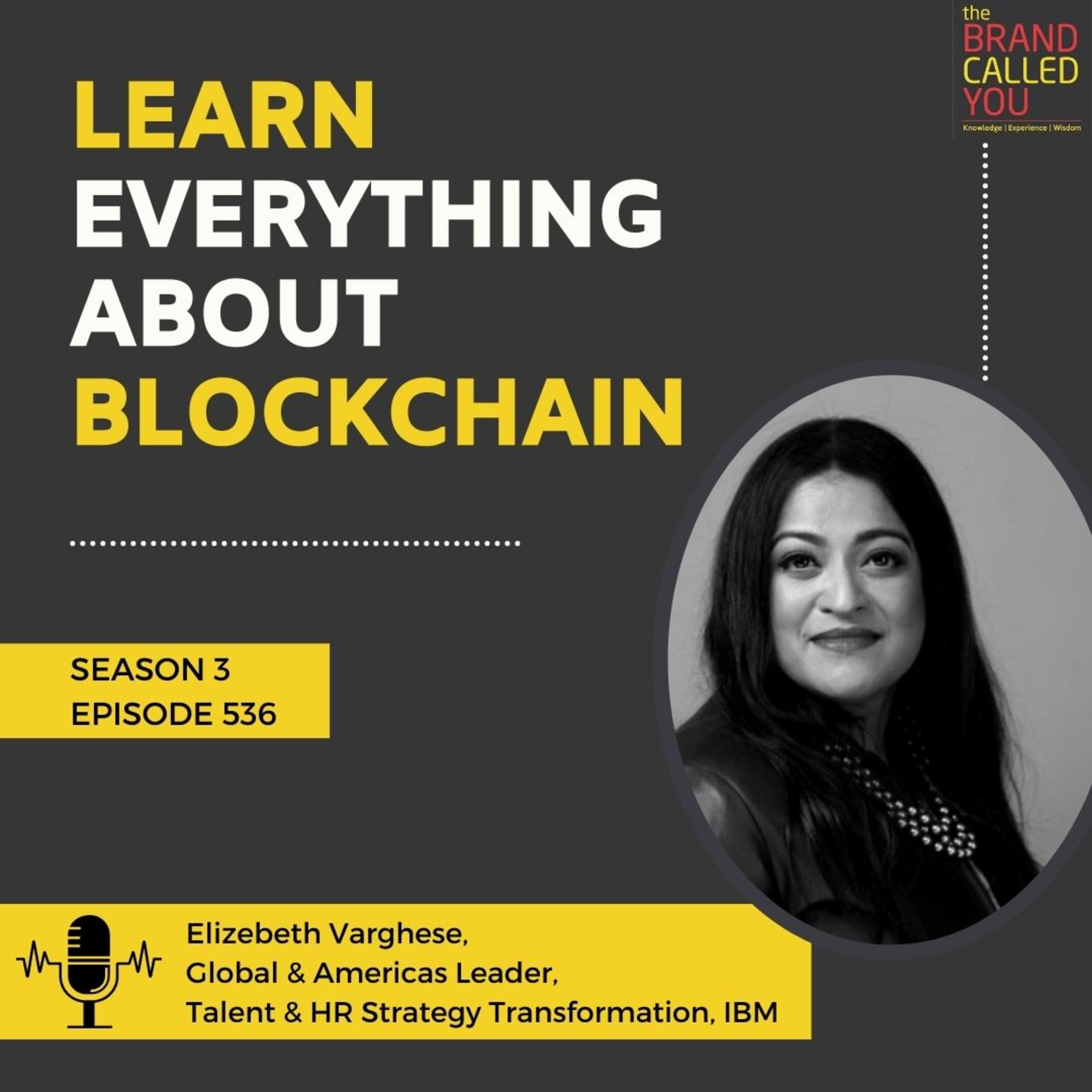 Learn everything about Blockchain | Elizebeth Varghese, Global & Americas Leader, Talent & HR Strategy Transformation, IBM
