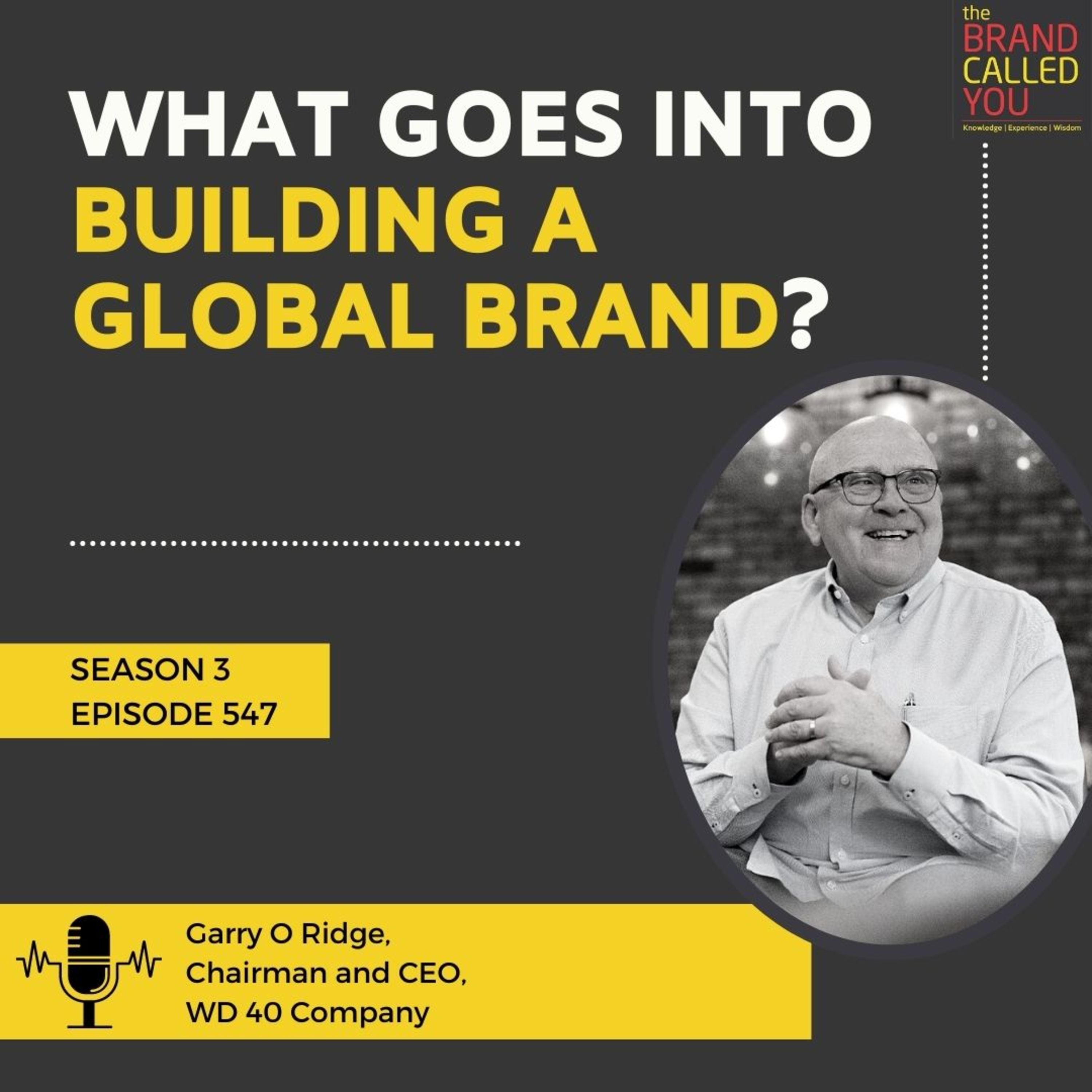 What goes into building a global brand? | Garry O Ridge, Chairman, and CEO, WD-40 Company