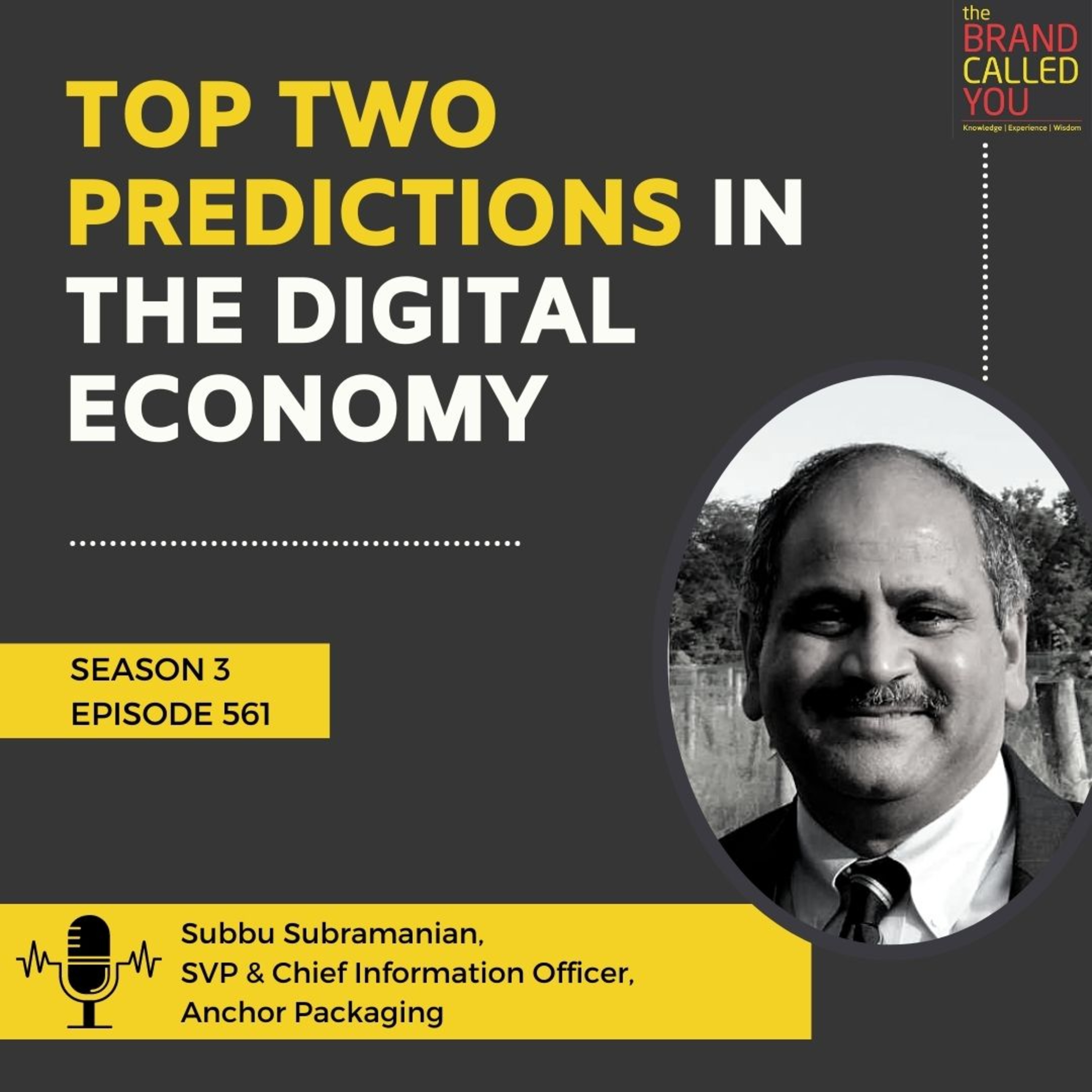 Top Two predictions in the Digital Economy | Subbu Subramanian, SVP & Chief Information Officer, Anchor Packaging