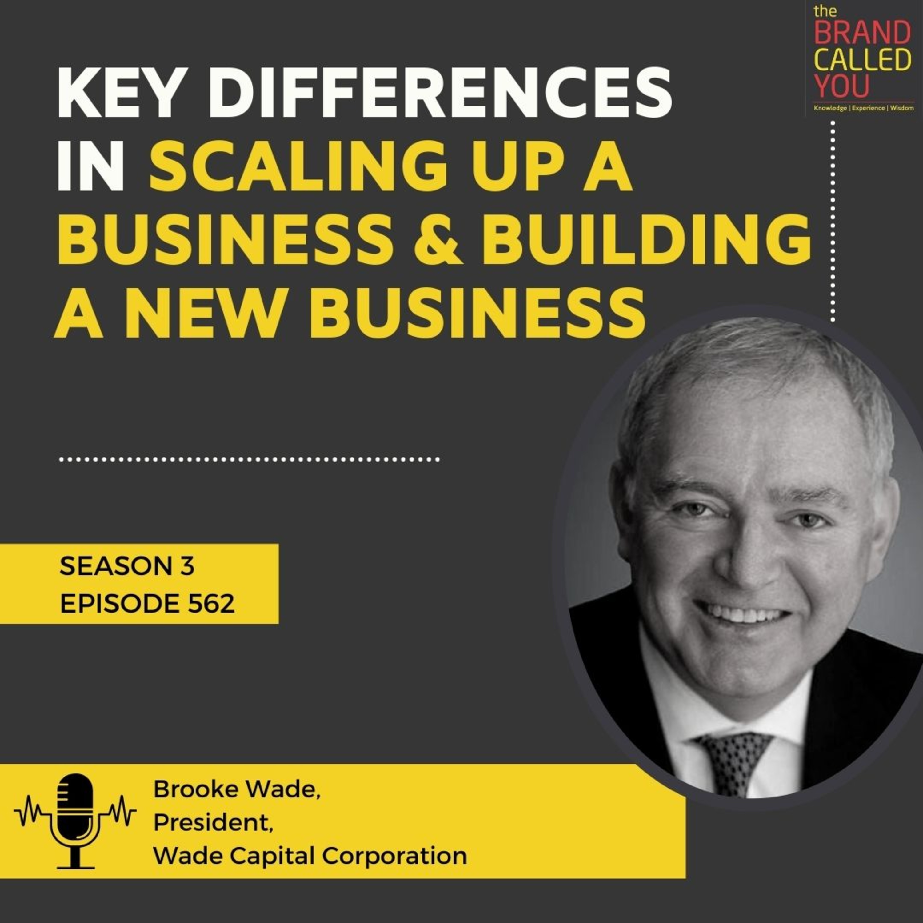 Key differences in scaling up a business and building a new business | Brooke Wade, President, Wade Capital Corporation