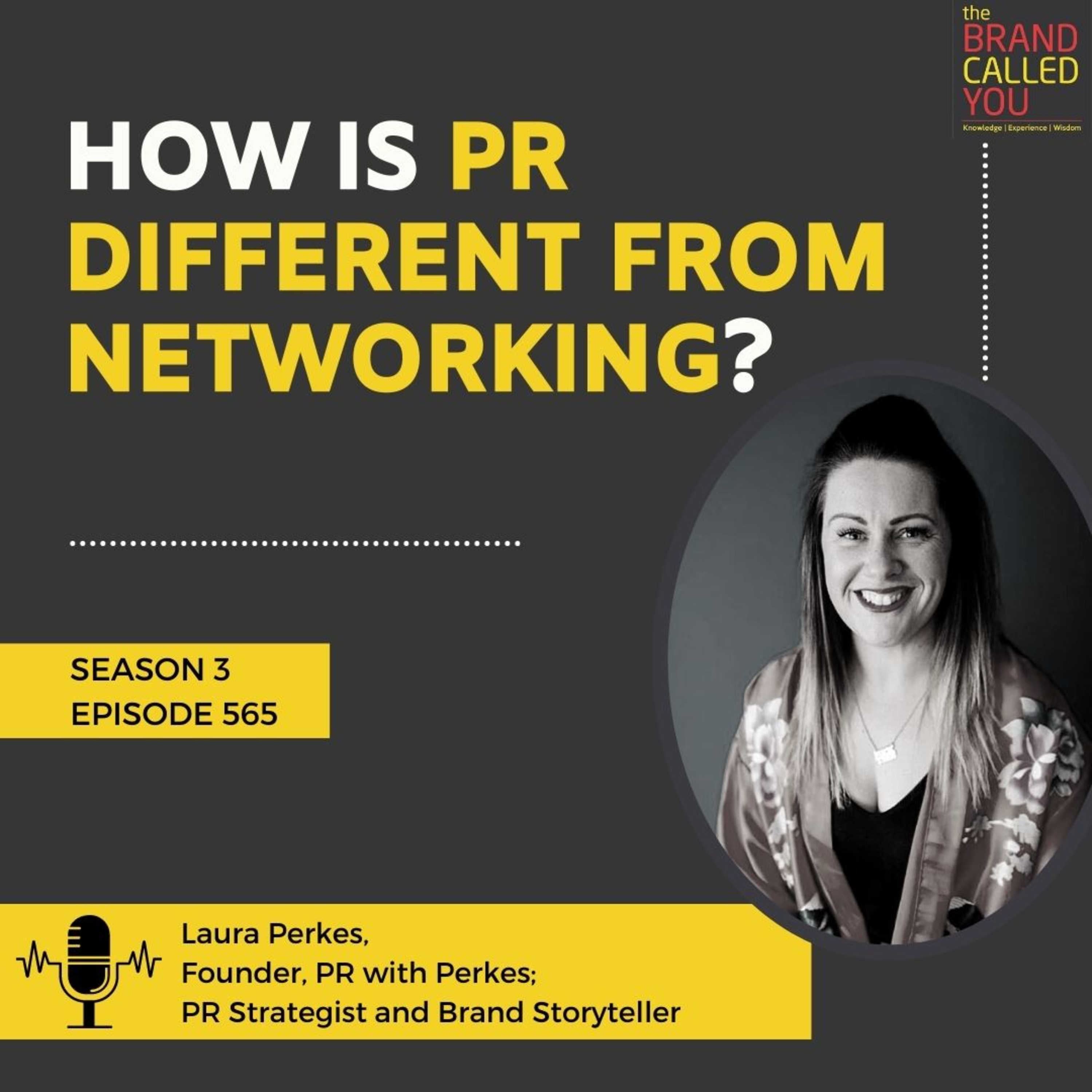 How is PR different from networking? | Laura Perkes, Founder, PR with Perkes; PR Strategist and Brand Storyteller