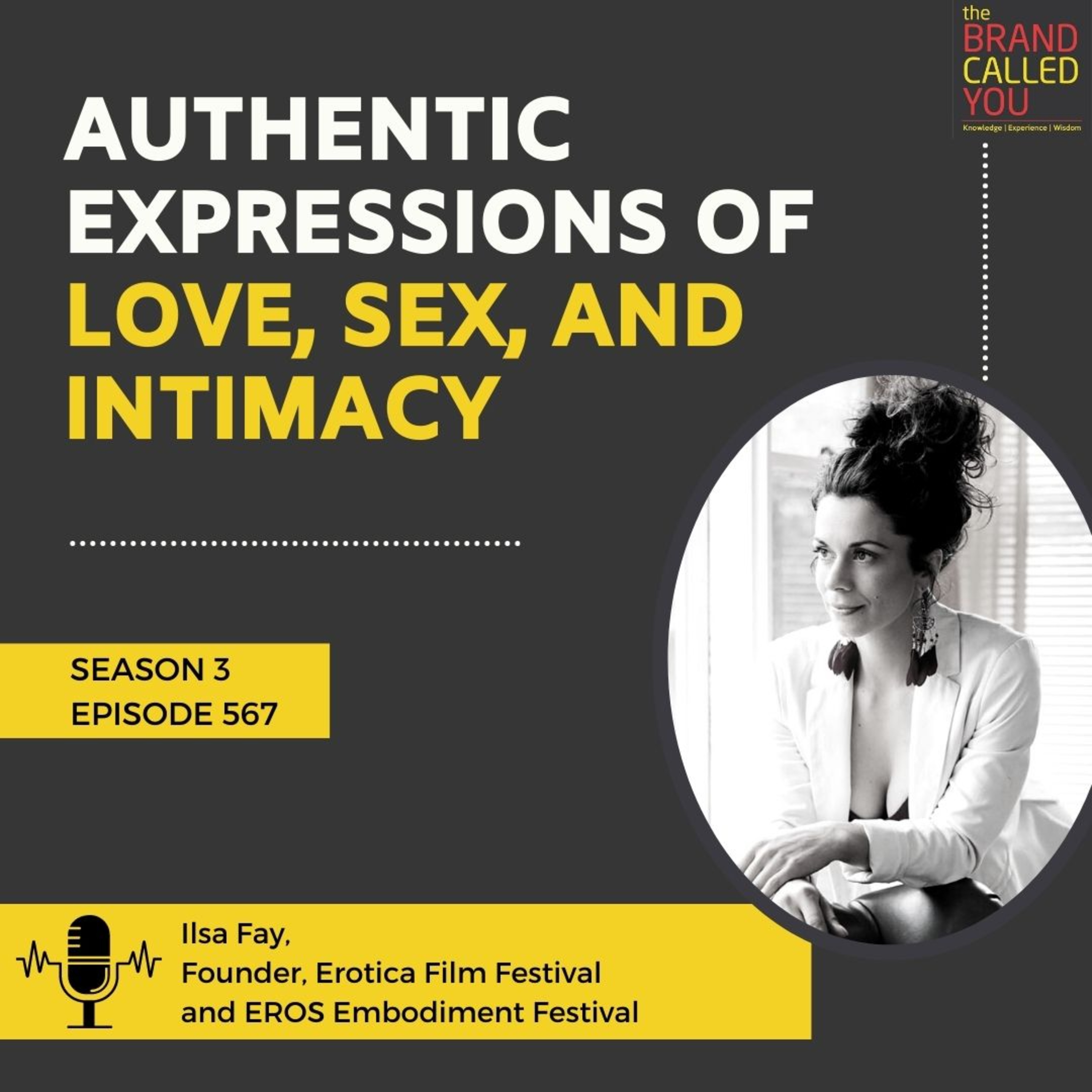 Authentic expressions of love, sex, and intimacy | Ilsa Fay, Founder, Erotica Film Festival and EROS Embodiment Festival