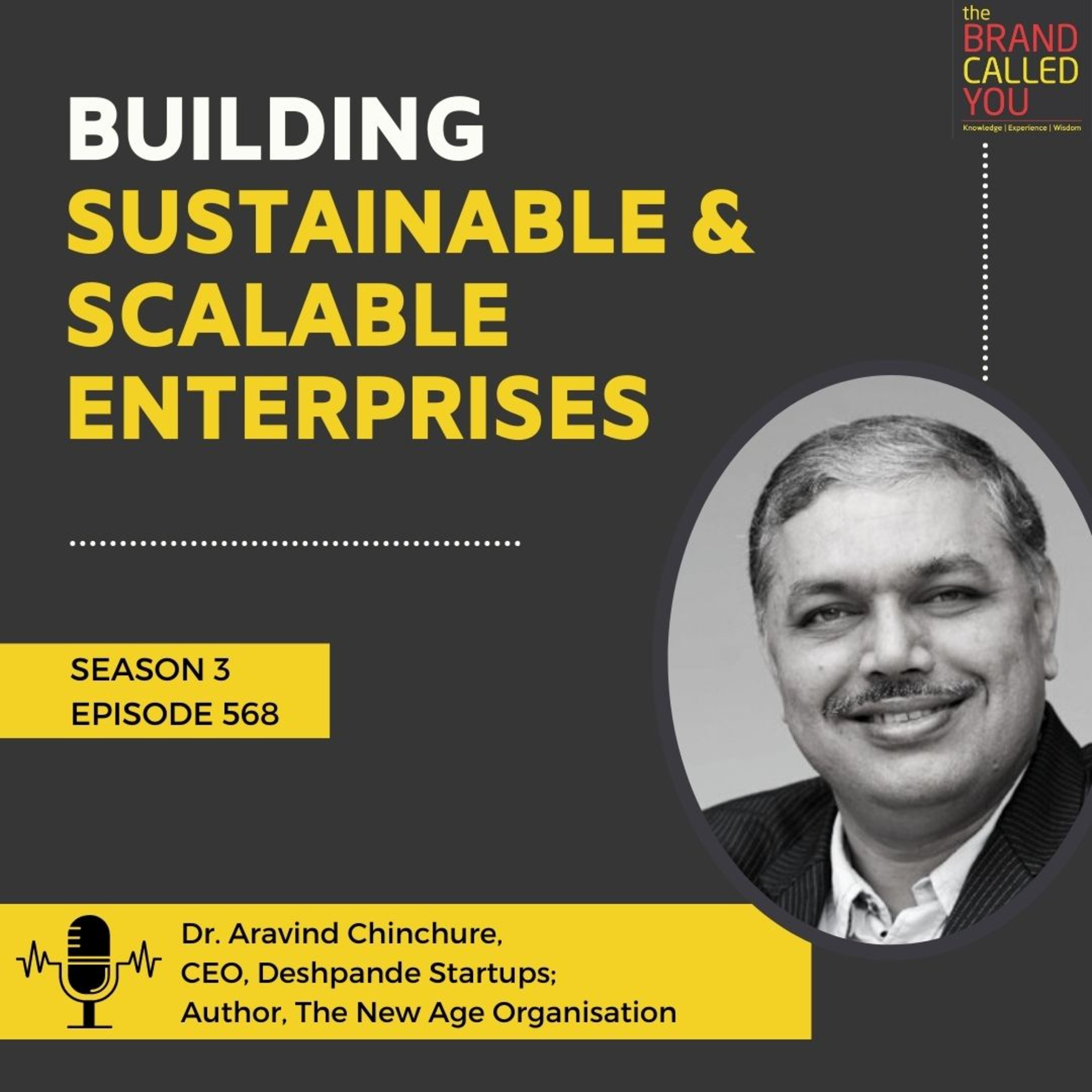 Building sustainable and scalable enterprises | Dr. Aravind Chinchure, CEO, Deshpande Startups; Author, The New Age Organisation