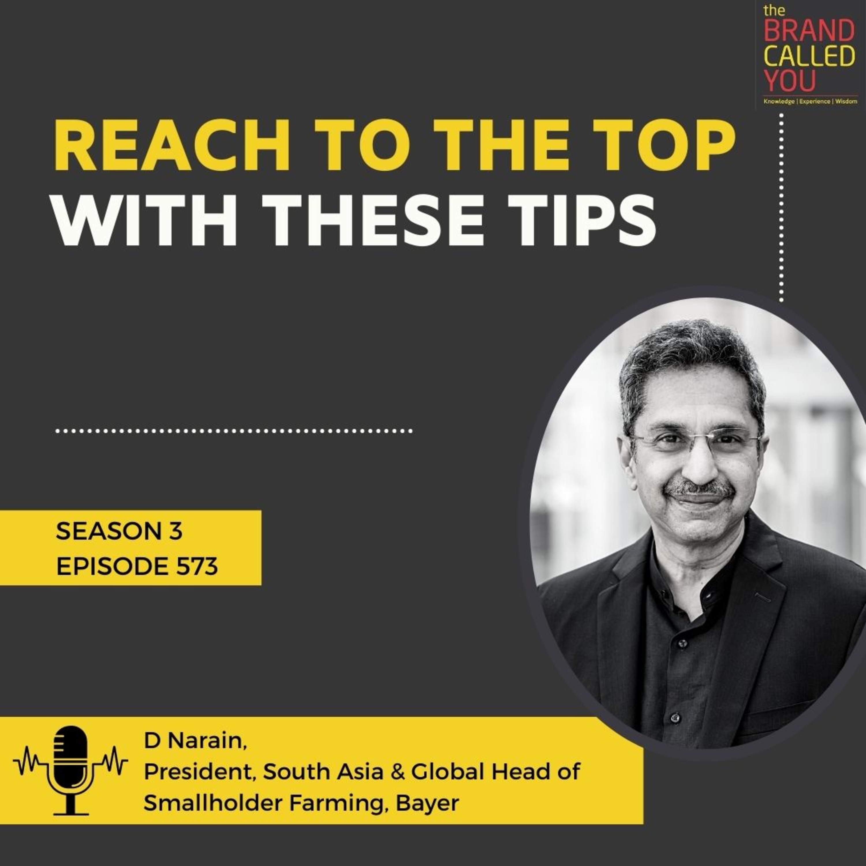 How to get to the Top and Excel in your Career? | D Narain, President, South Asia & Global Head of Smallholder Farming, Bayer
