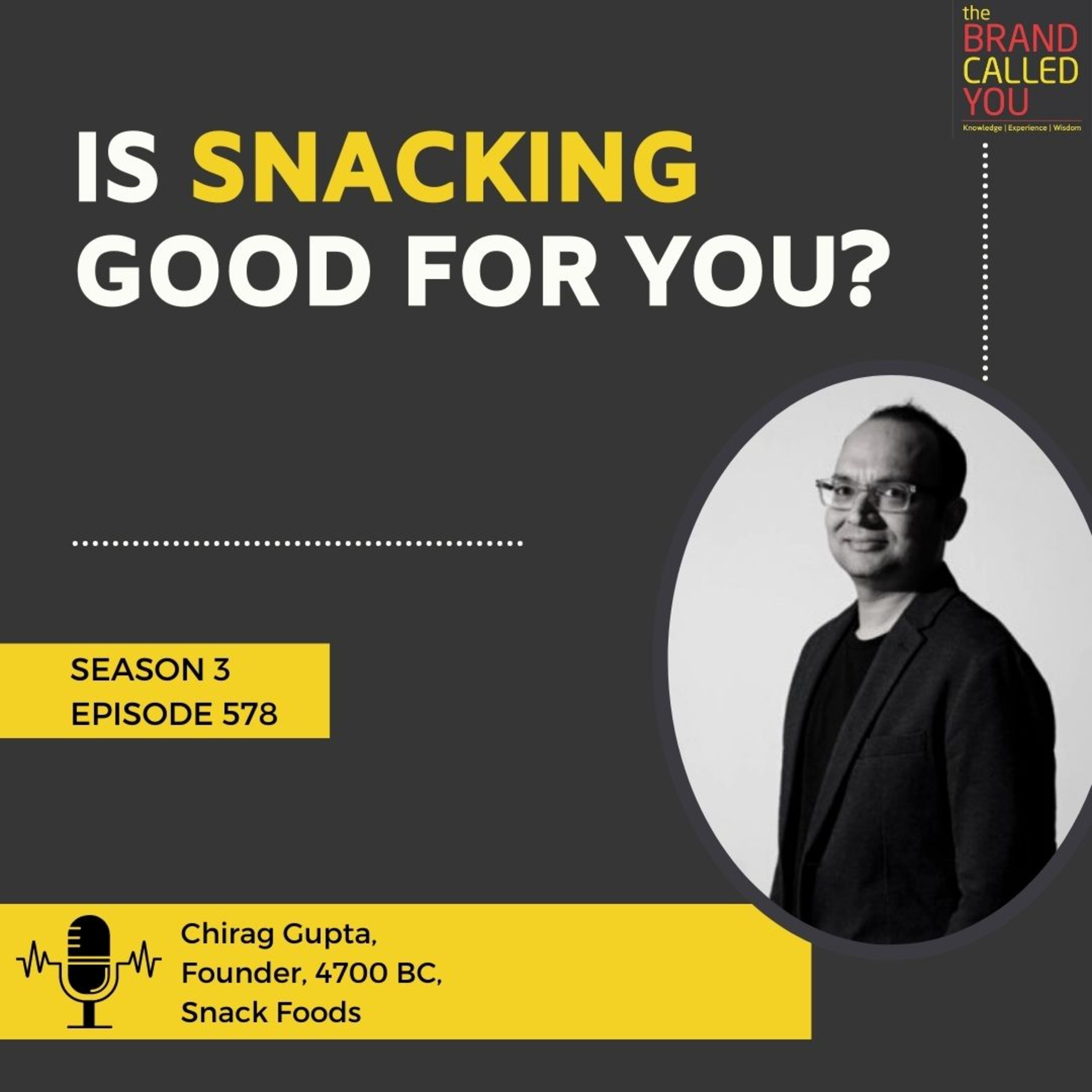 Is Snacking Good for you? | Chirag Gupta, Founder, 4700 BC, Snack Foods