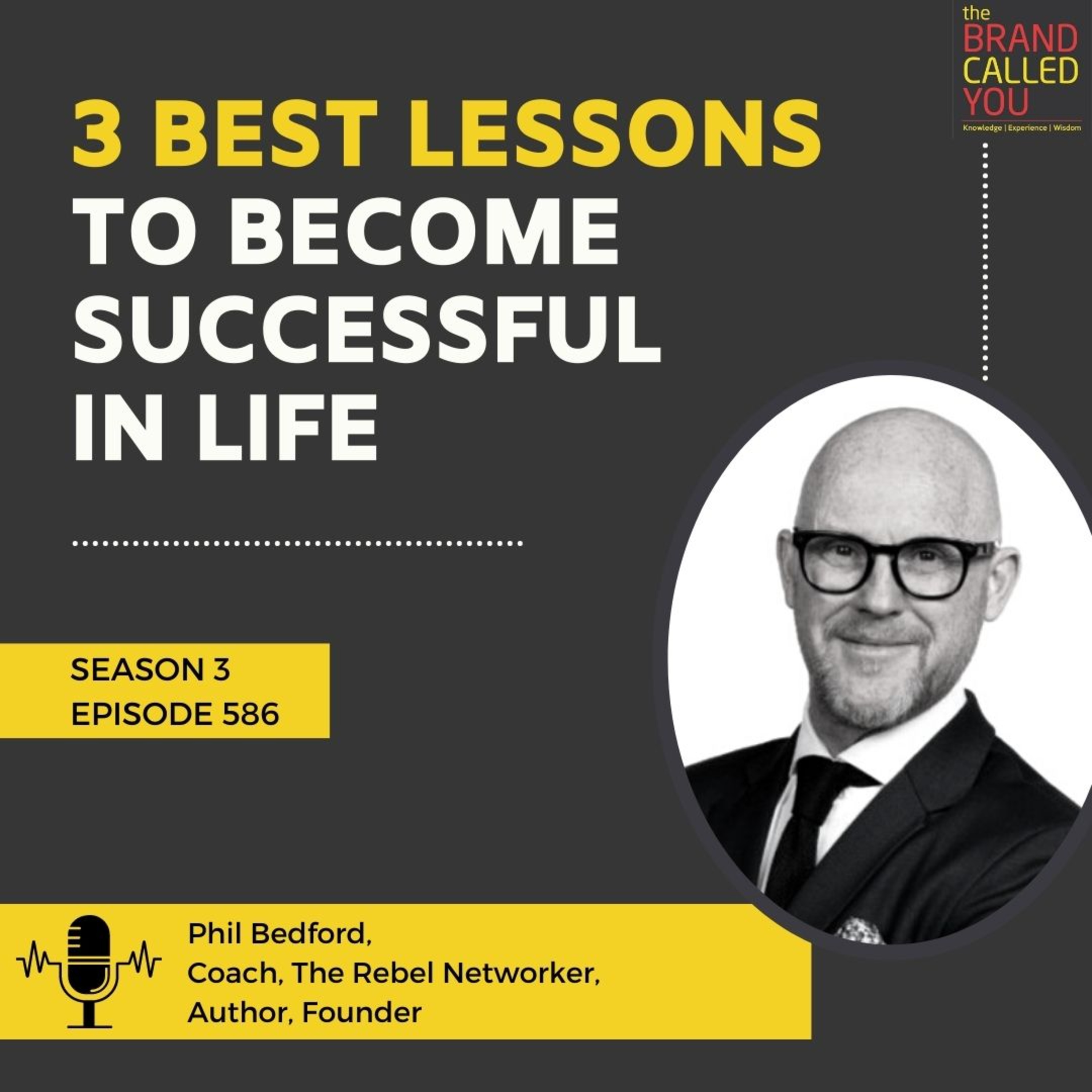 3 Best Lessons to Become Successful in Life | Phil Bedford, Coach, The Rebel Networker, Author, Founder