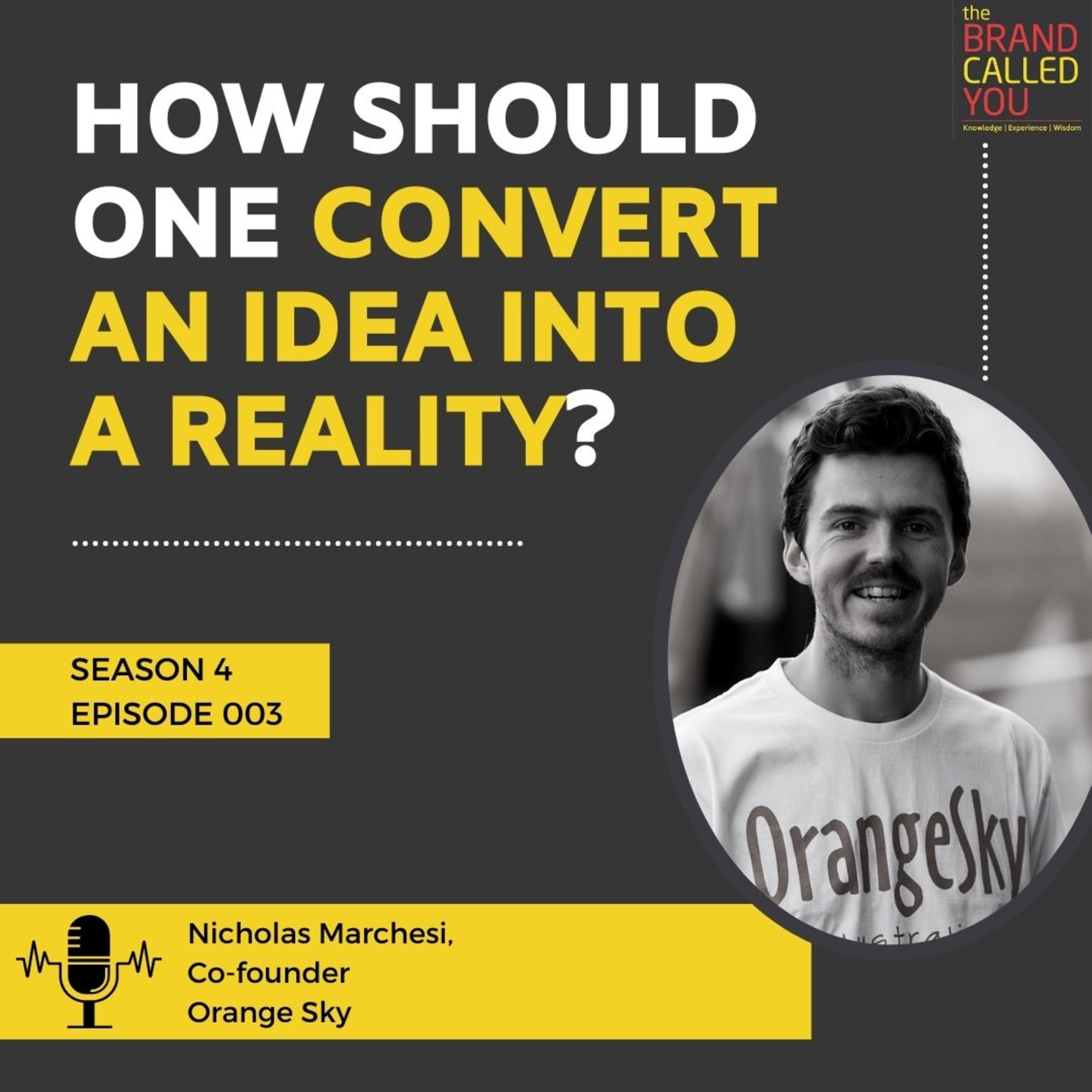 How should one convert an idea into a reality? | Nicholas Marchesi, The Co-founder of the Orange Sky