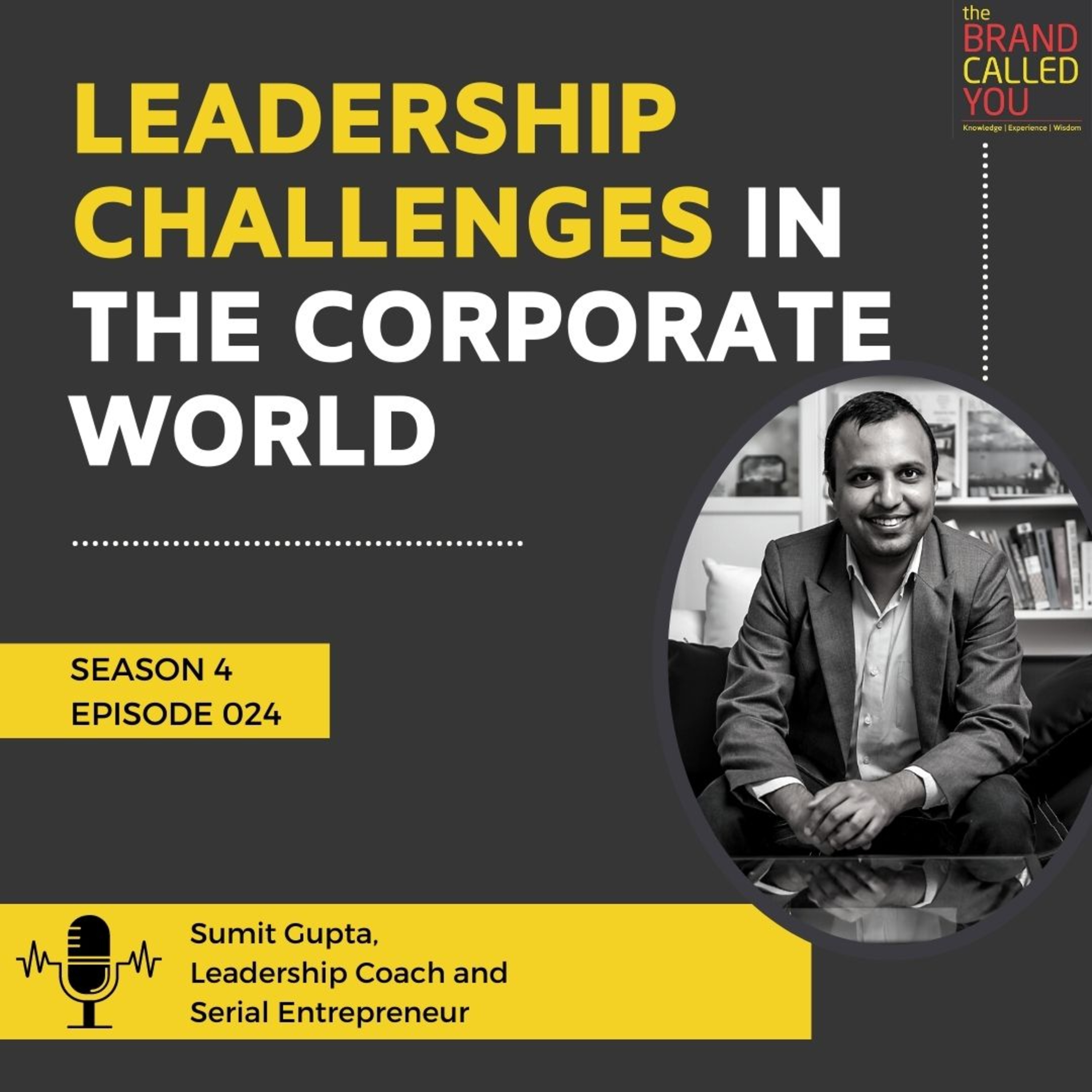 Helping Leaders at a crossroads to do the work of their life | Sumit Gupta, Leadership Coach, and Serial Entrepreneur