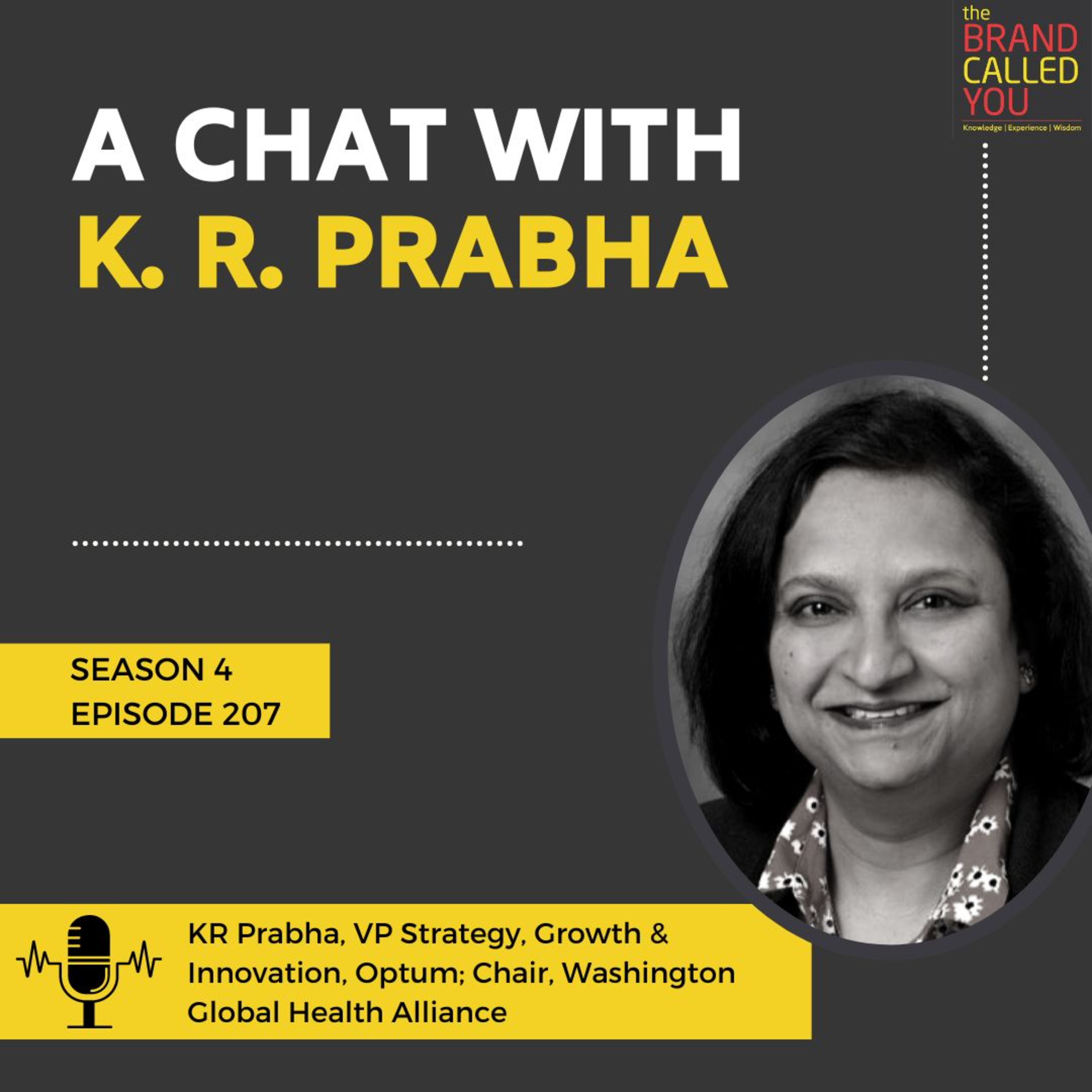 A Chat with K. R. Prabha (Prabha): Top International Executive & Consultant in the healthcare ecosystem | Vice President, Strategy, Growth & Innovation, Optum; Board Chair, Washington Global Health A