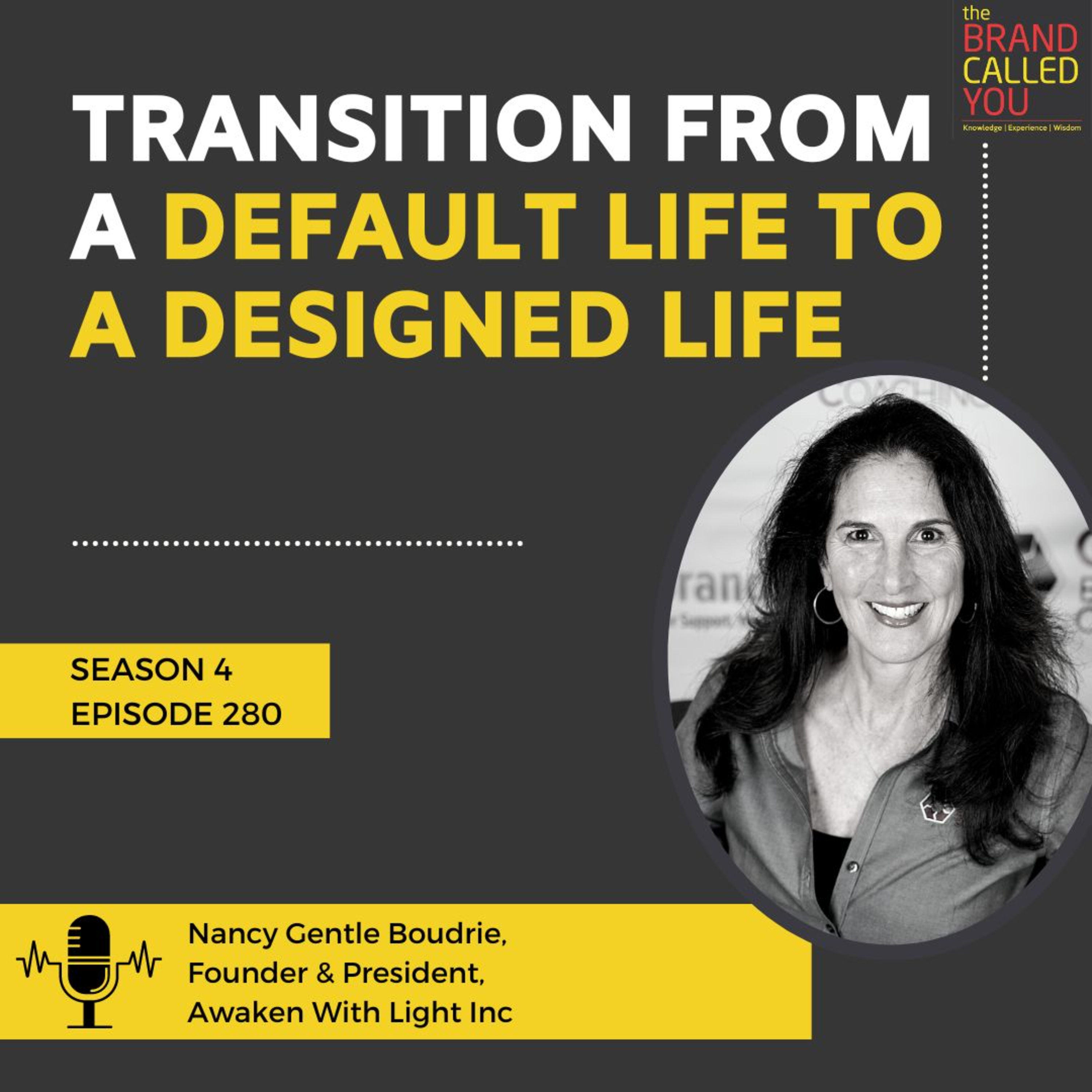 How to Design A Life? | Nancy Gentle Boudrie, Founder & President, Awaken With Light Inc