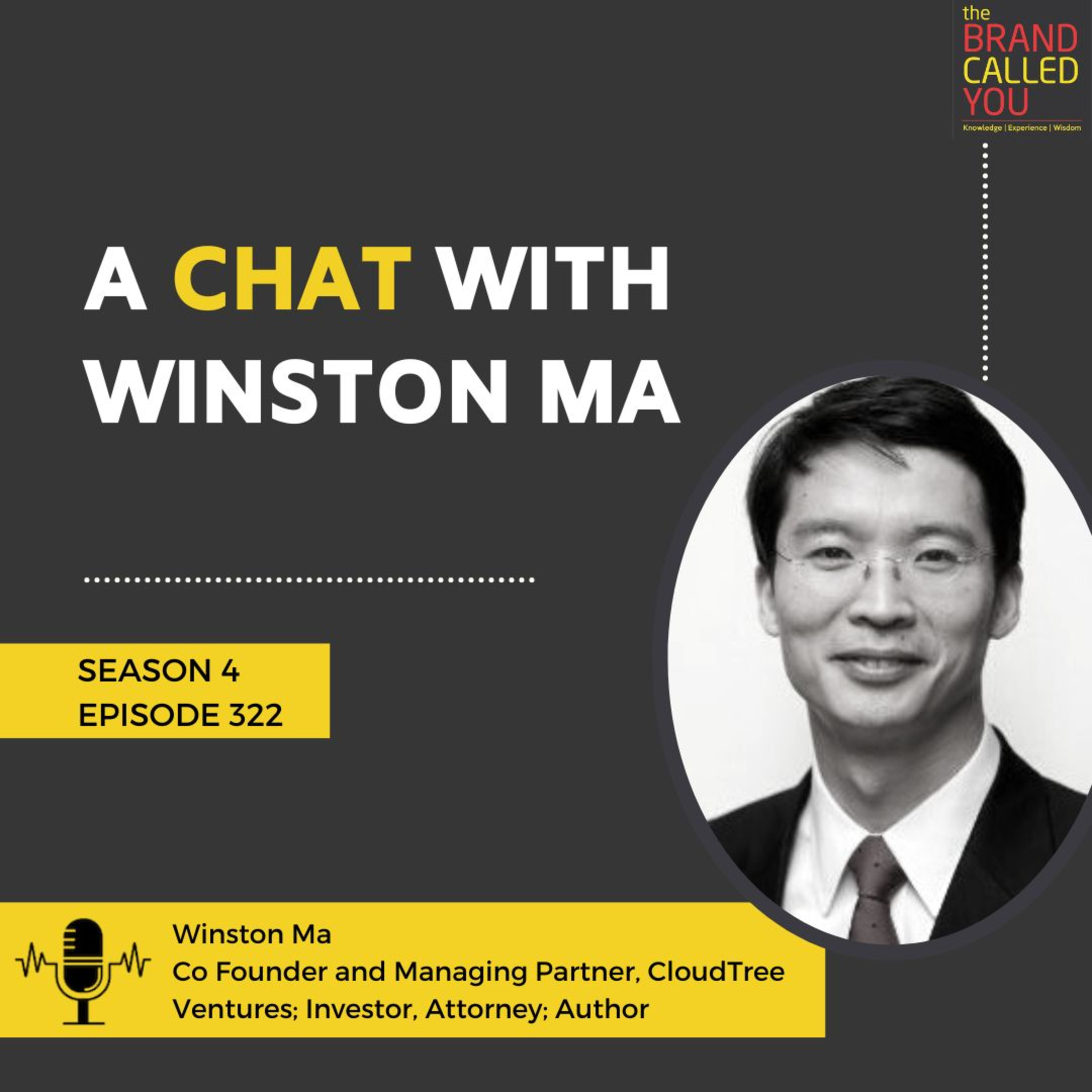 A Chat with Winston Ma; Co-Founder and Managing Partner, CloudTree Ventures; Investor, Attorney; Author