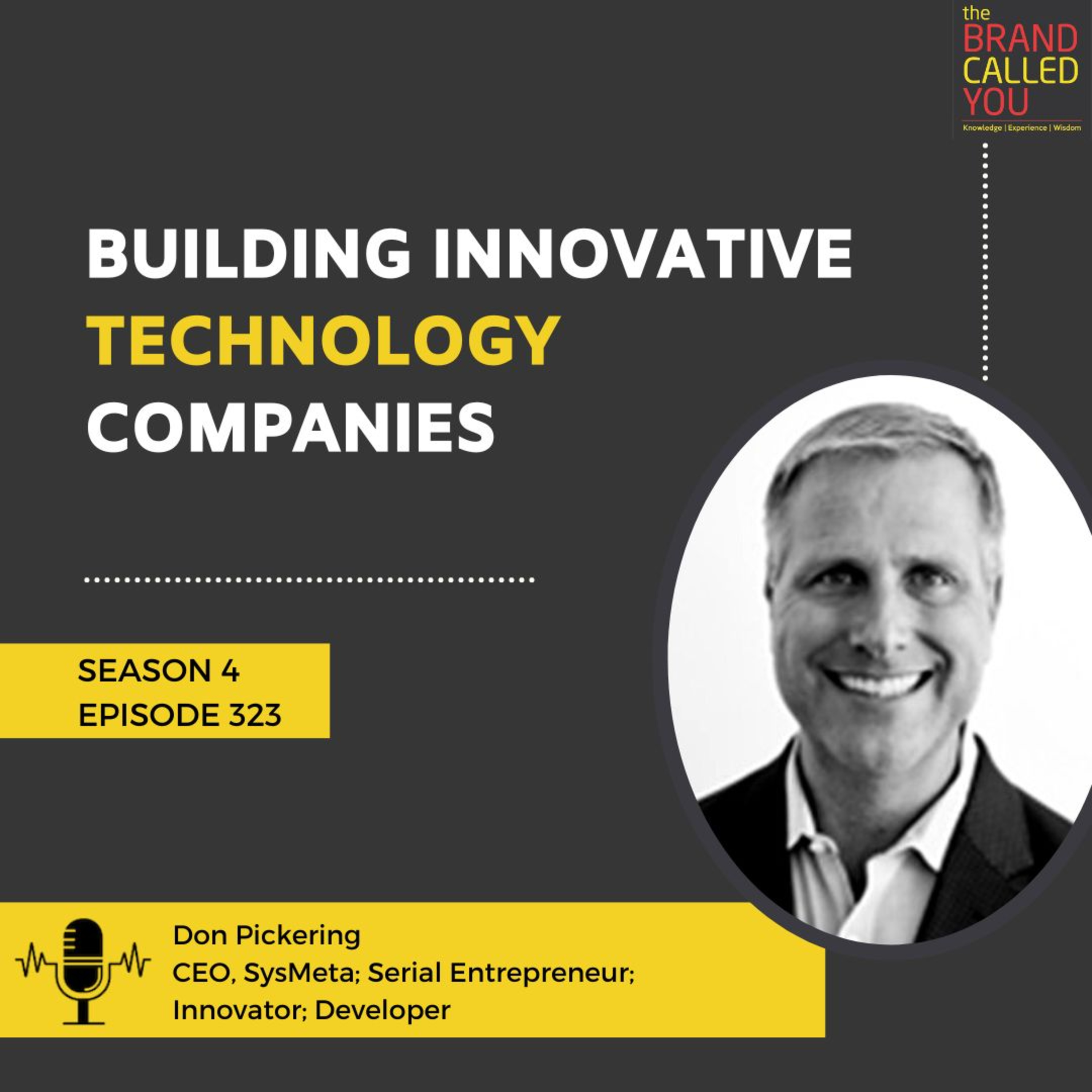 Building Innovative Technology Companies | Don Pickering | CEO, SysMeta; Serial Entrepreneur; Innovator; Developer