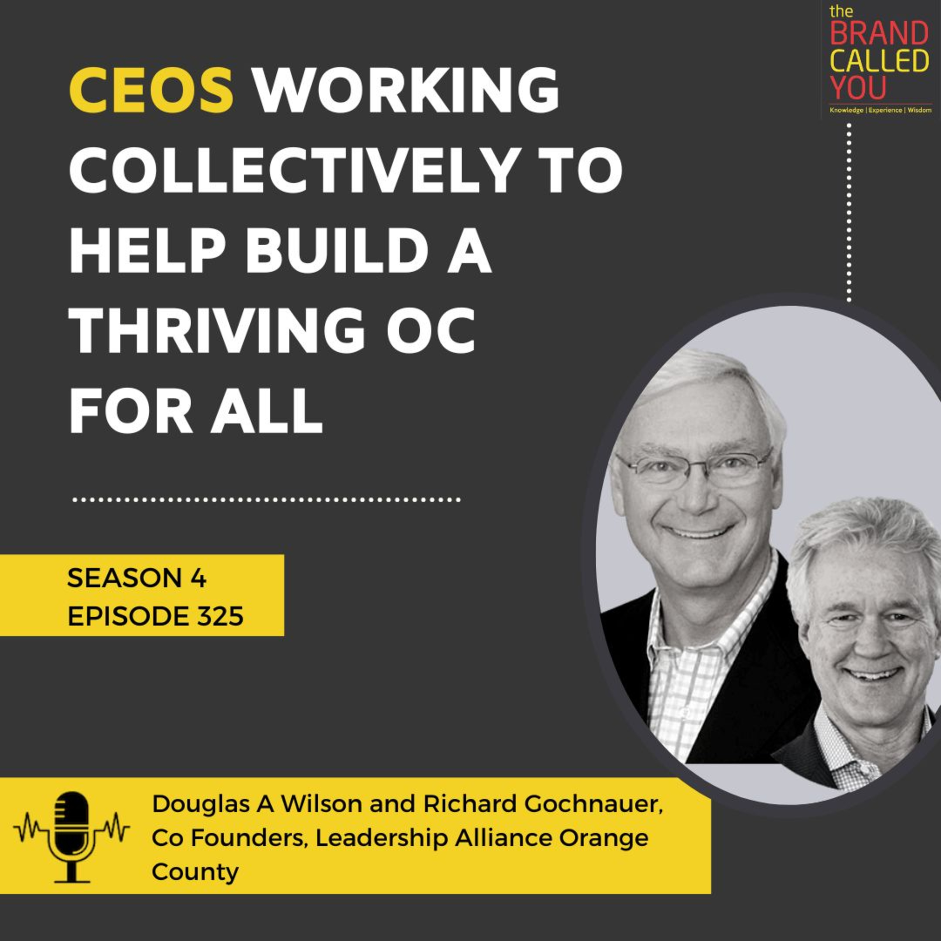 CEOs working collectively to help build a thriving OC for all | Douglas A Wilson and Richard Gochnauer, Co-Founders, Leadership Alliance Orange County