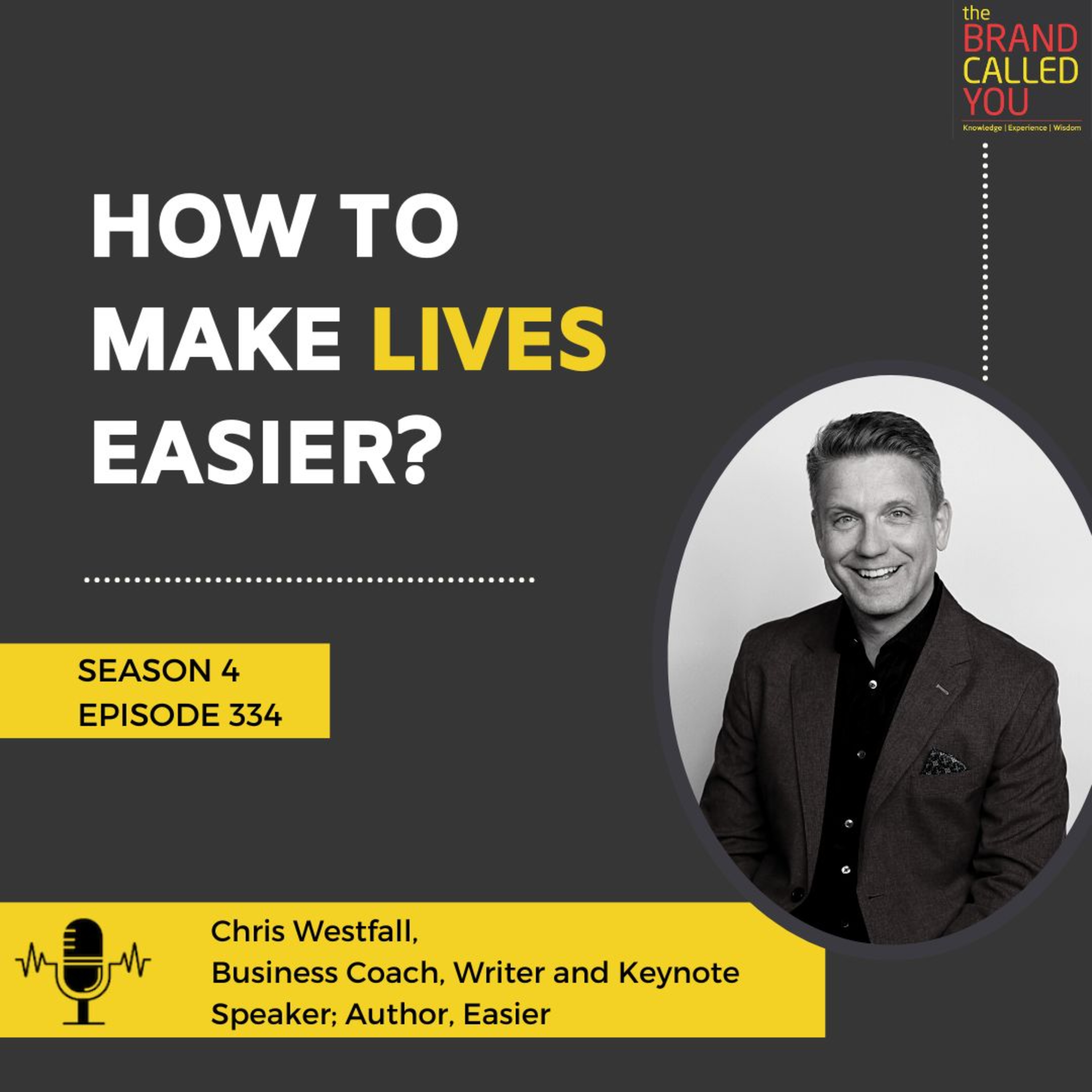 How to Make Lives Easier? | Chris Westfall | Business Coach, Writer and Keynote Speaker; Author, Easier