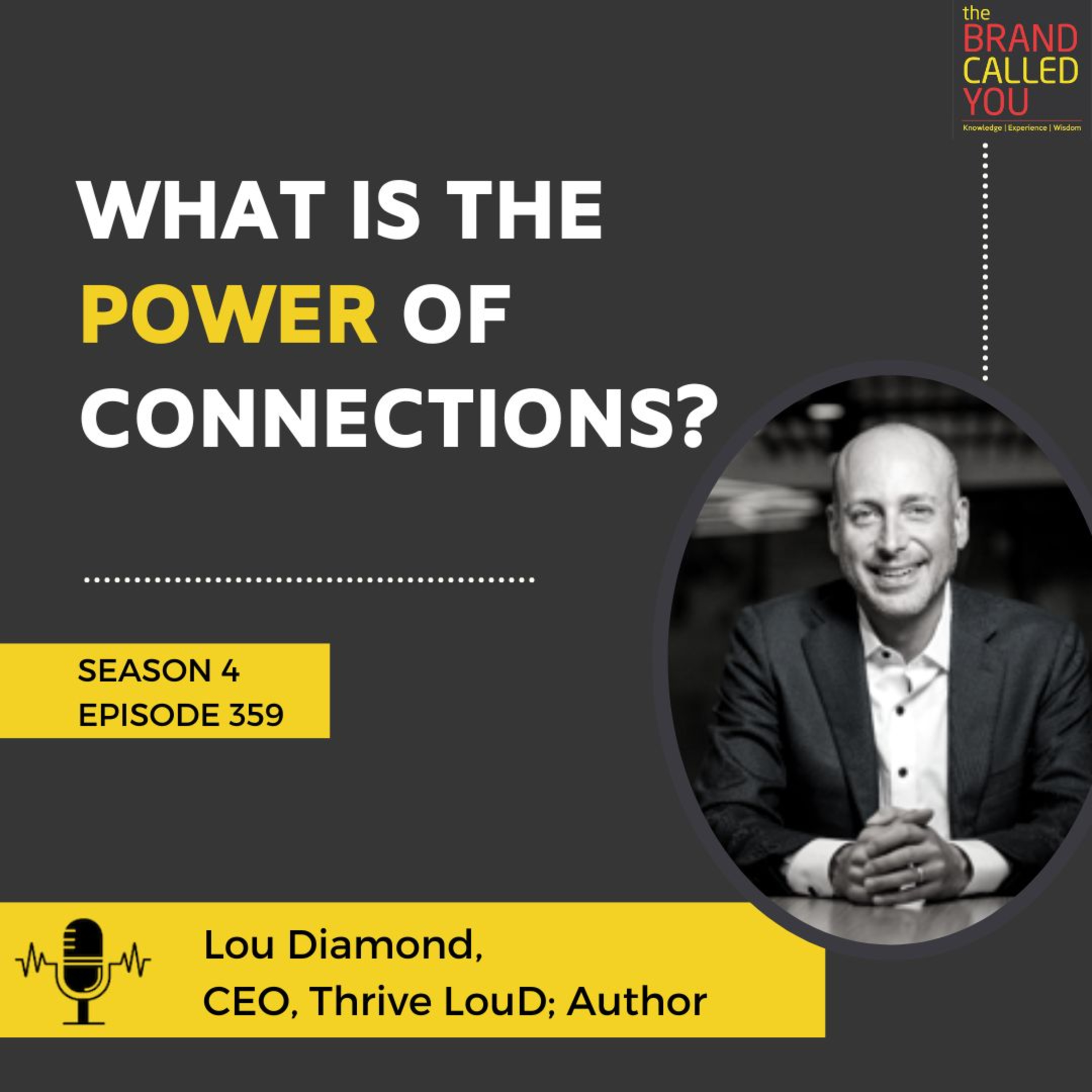 What is the Power of Connections? | Lou Diamond | CEO, Thrive LouD; Author