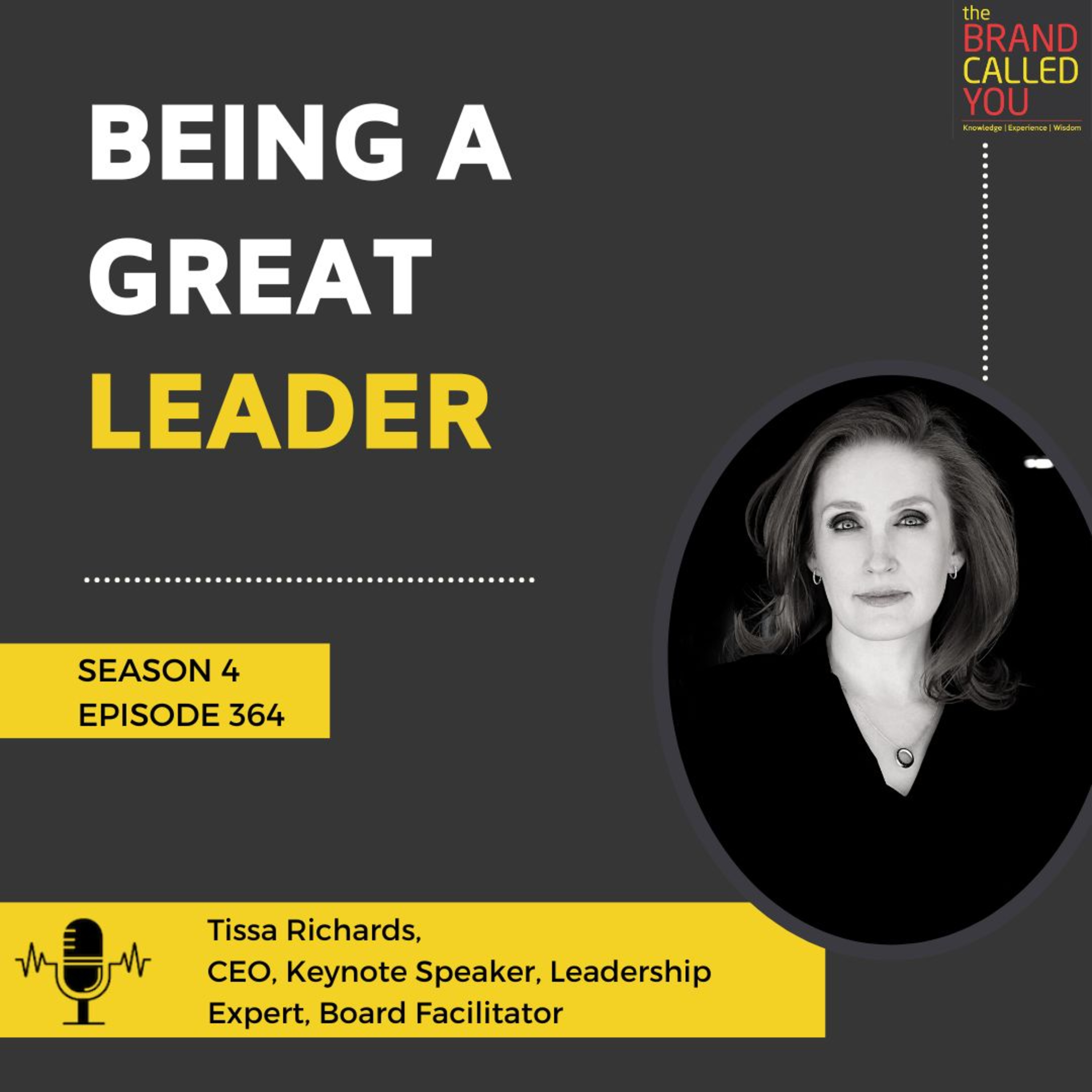 Being a Great Leader | Tissa Richards, CEO, Keynote Speaker, Leadership Expert, Board Facilitator