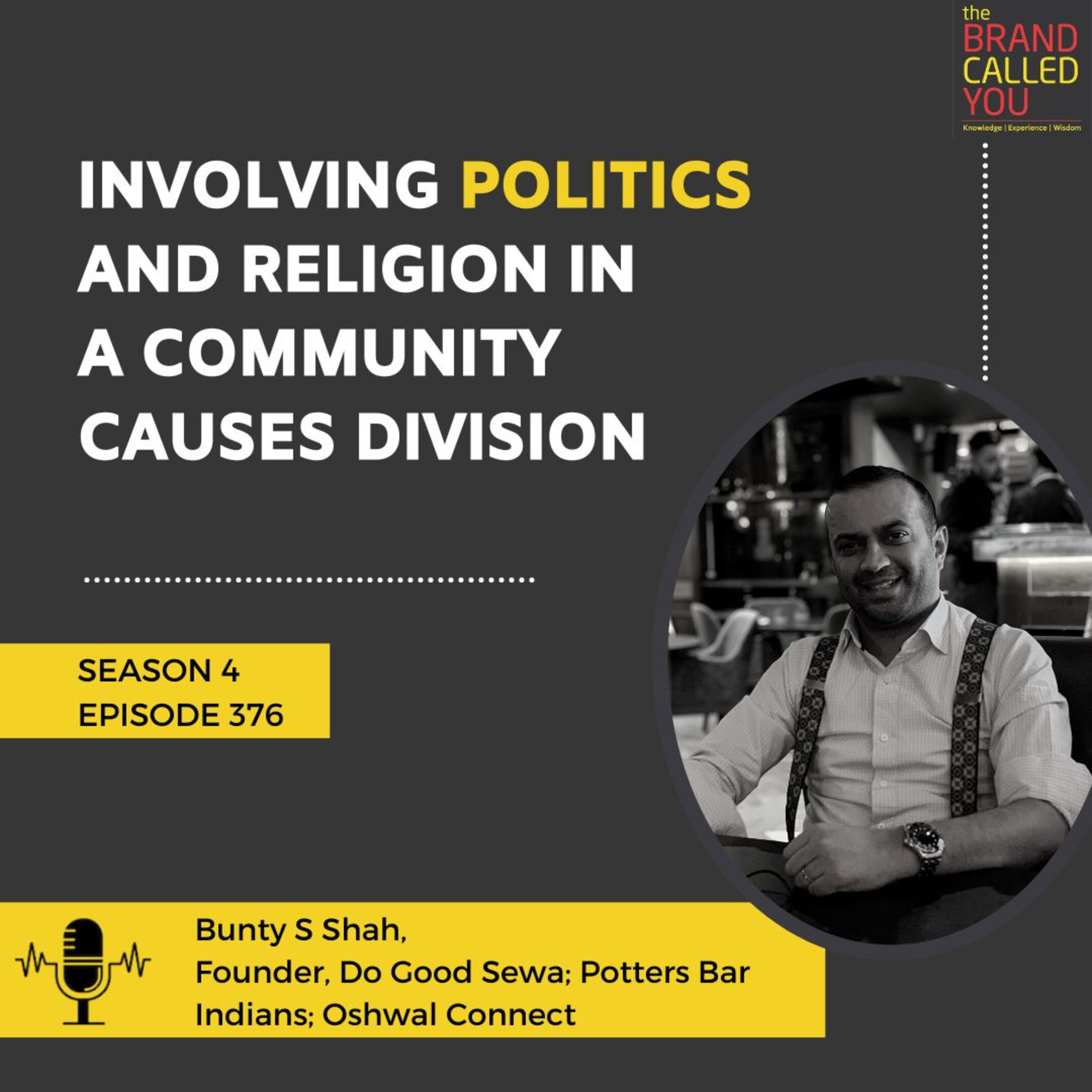 Involving Politics and Religion in a community causes division | Bunty S Shah, Founder, Do Good Sewa; Potters Bar Indians; Oshwal Connect