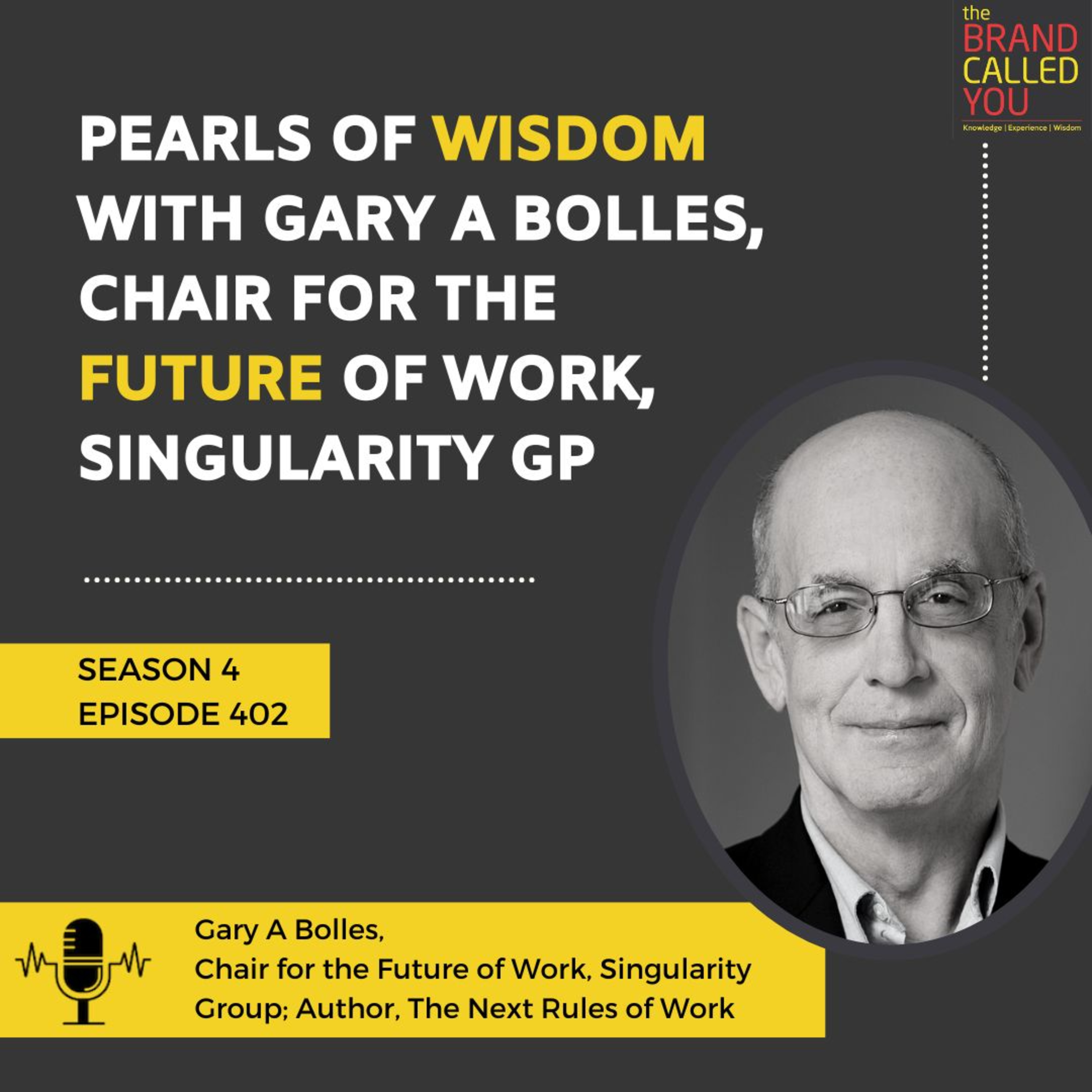 Pearls of Wisdom With Gary A Bolles, Chair for the Future of Work, Singularity Gp | Author | The Next Rules of Work