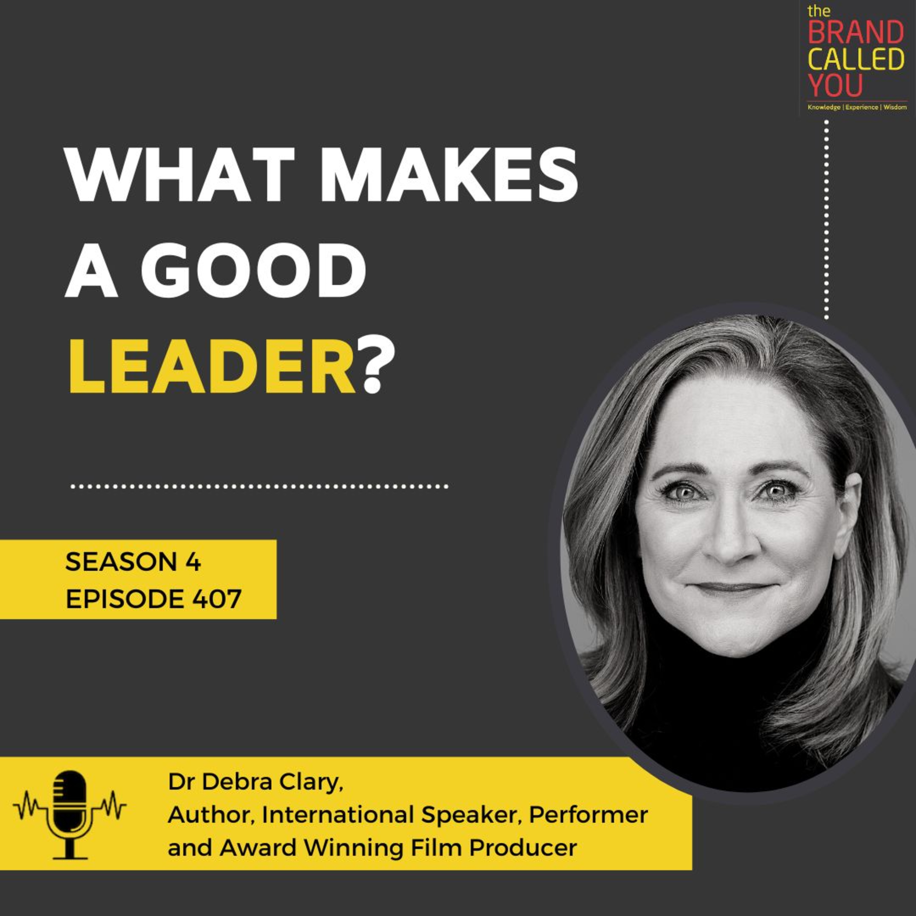 What Makes A Good Leader? | Dr. Debra Clary | Author, International Speaker, Performer, and Award-Winning Film Producer