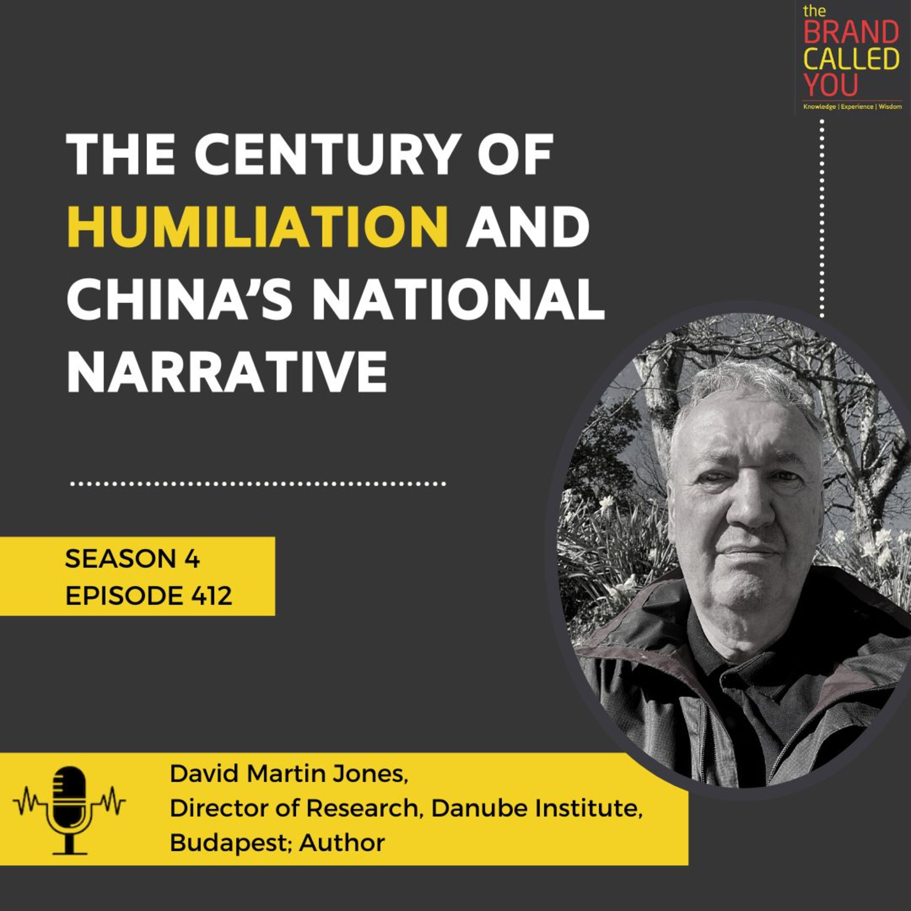 The Century of Humiliation and China’s national narrative | David Martin Jones, Director of Research, Danube Institute, Budapest; Author