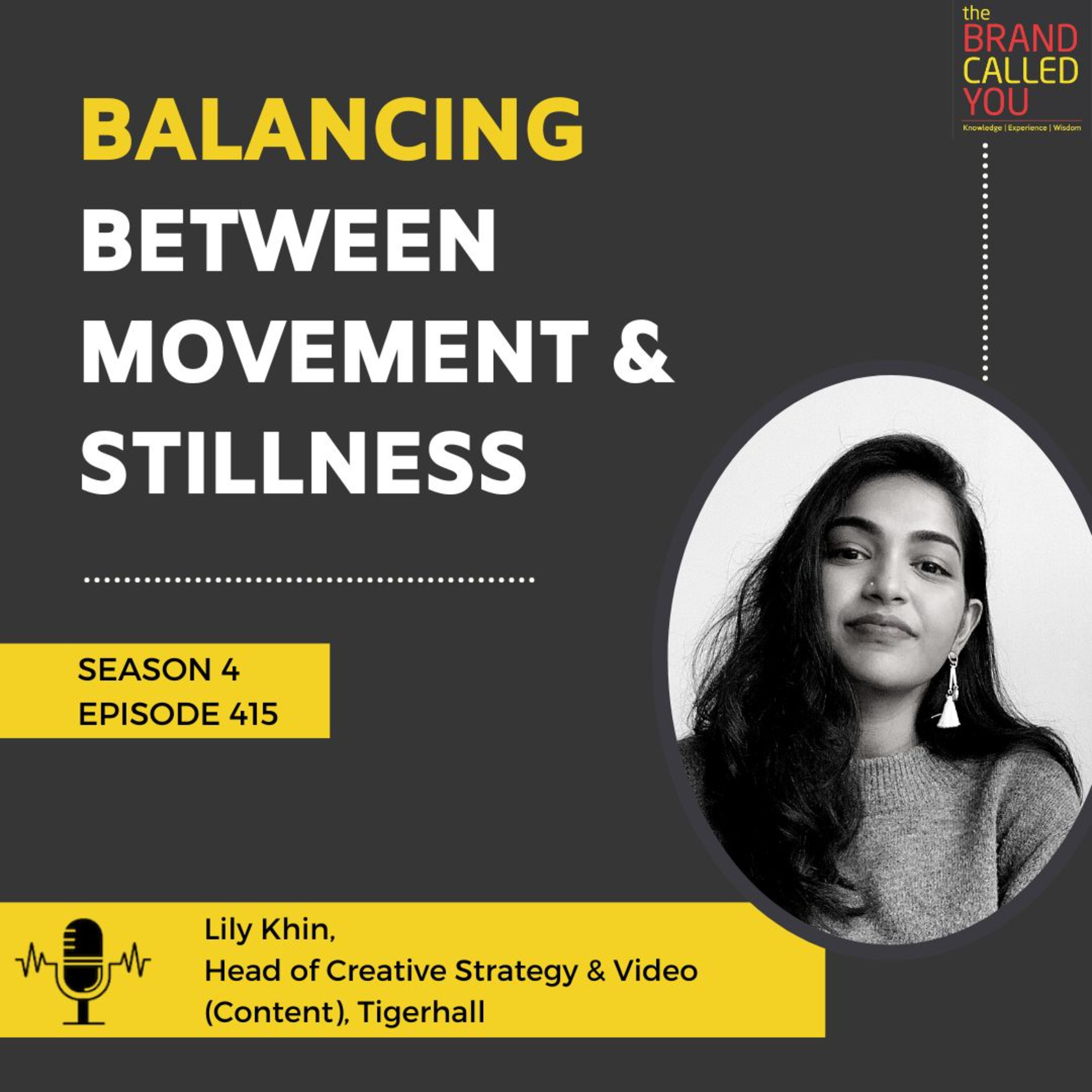 Balancing between movement & stillness| Lily Khin | Head of Creative Strategy & Video Content | Tigerhall