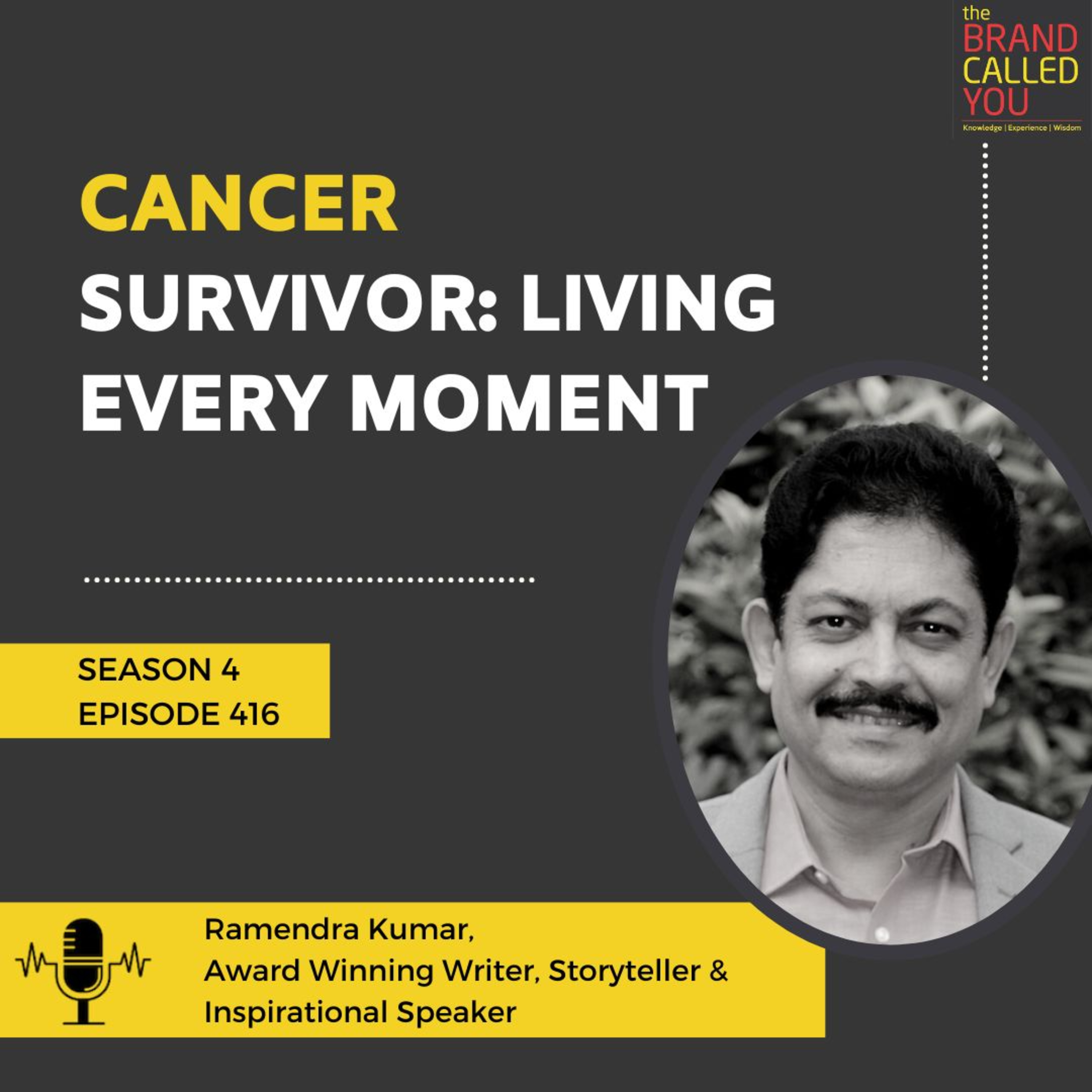 Cancer Survivor: Living Every Moment | Ramendra Kumar | Award-Winning Writer, Storyteller & Inspirational Speaker