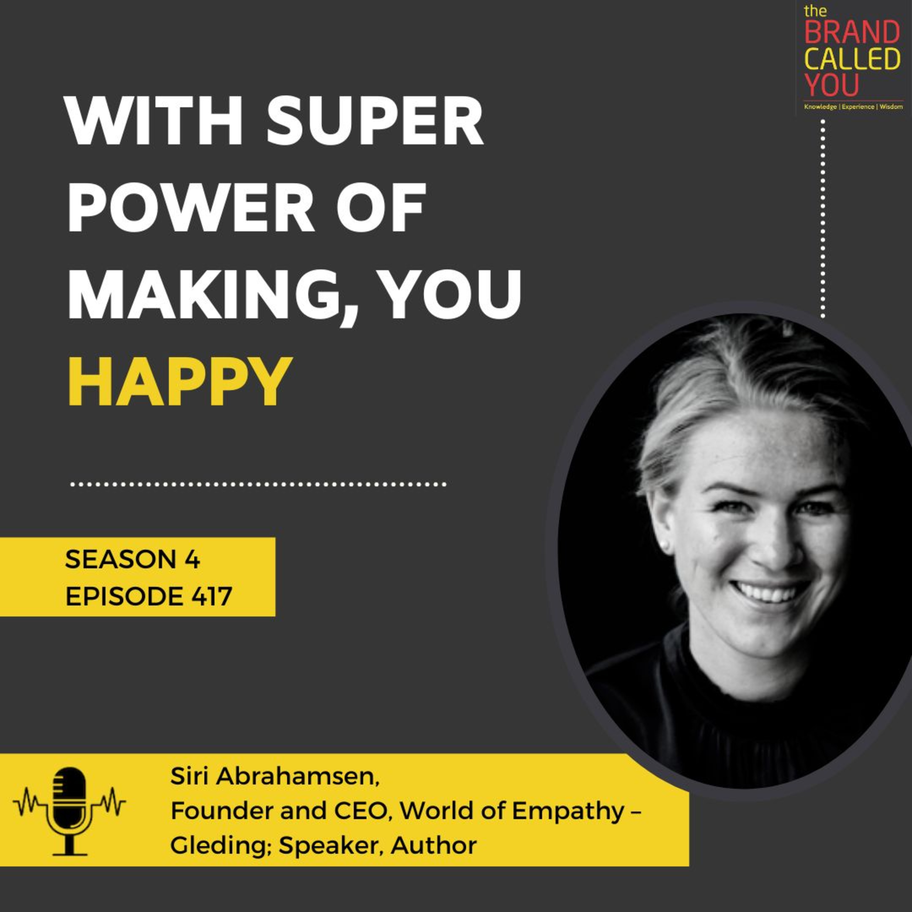 With Super power of making, you happy | Siri Abrahamsen | Founder and CEO | World of Empathy – Gleding | Speaker | Author