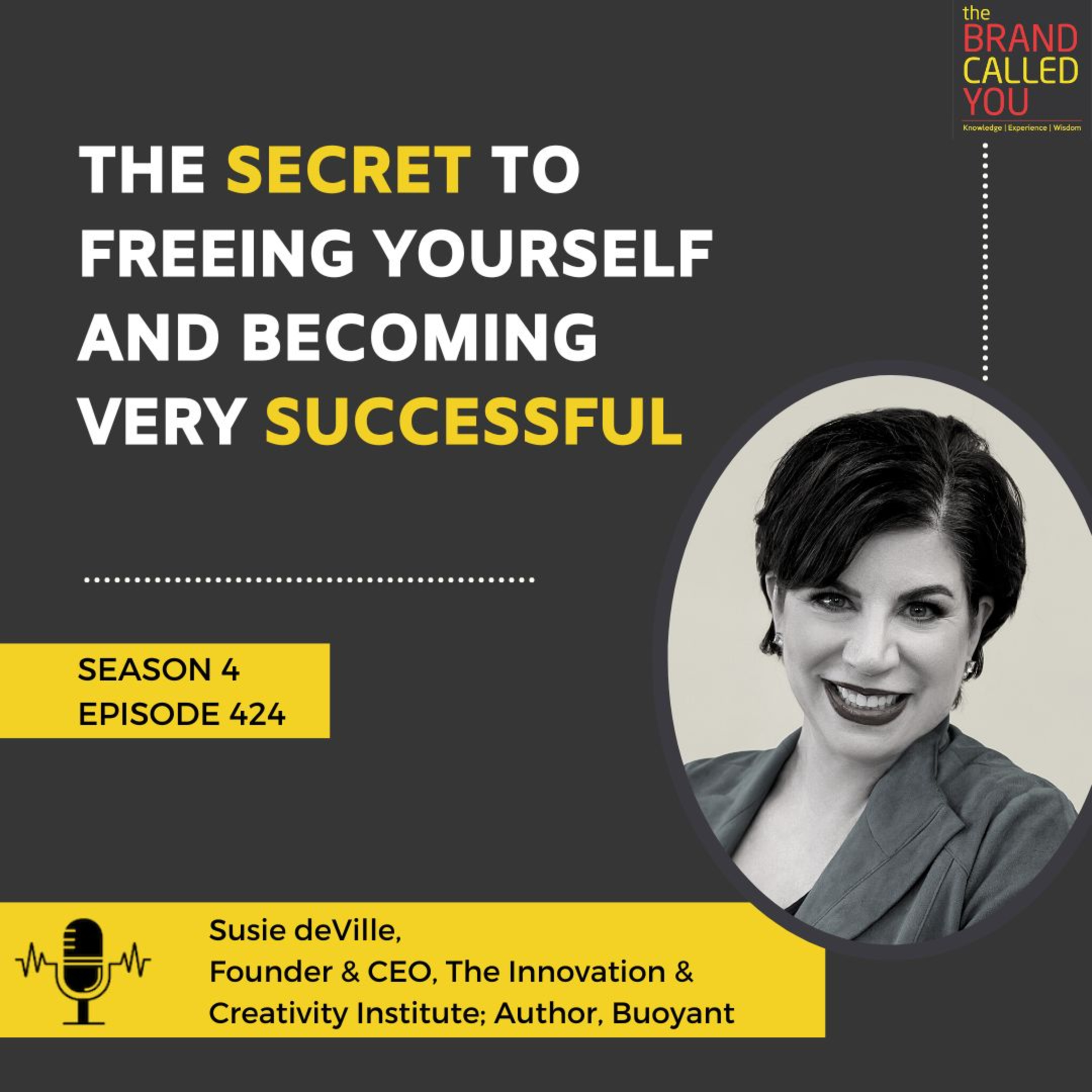 The secret to freeing yourself and becoming very successful | Susie deVille, Founder & CEO, The Innovation & Creativity Institute; Author, Buoyant