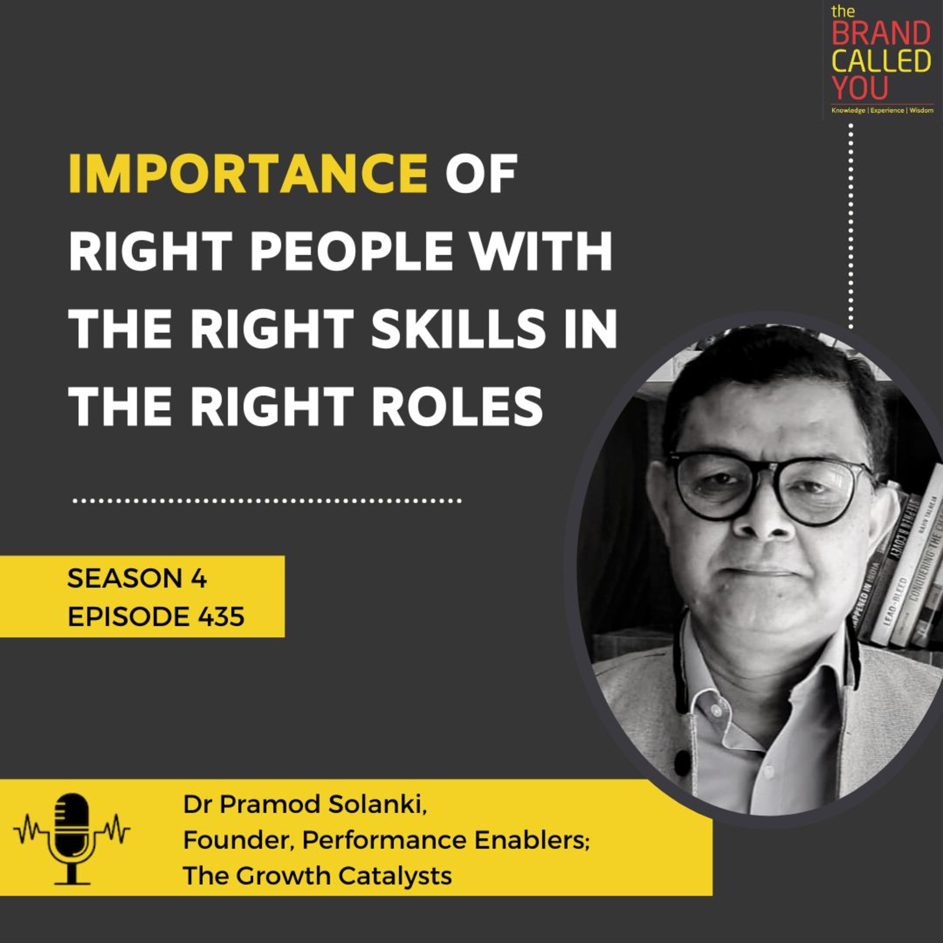 Importance of Right People with the Right Skills in the Right Roles | Dr. Pramod Solanki, Founder, Performance Enablers; The Growth Catalysts