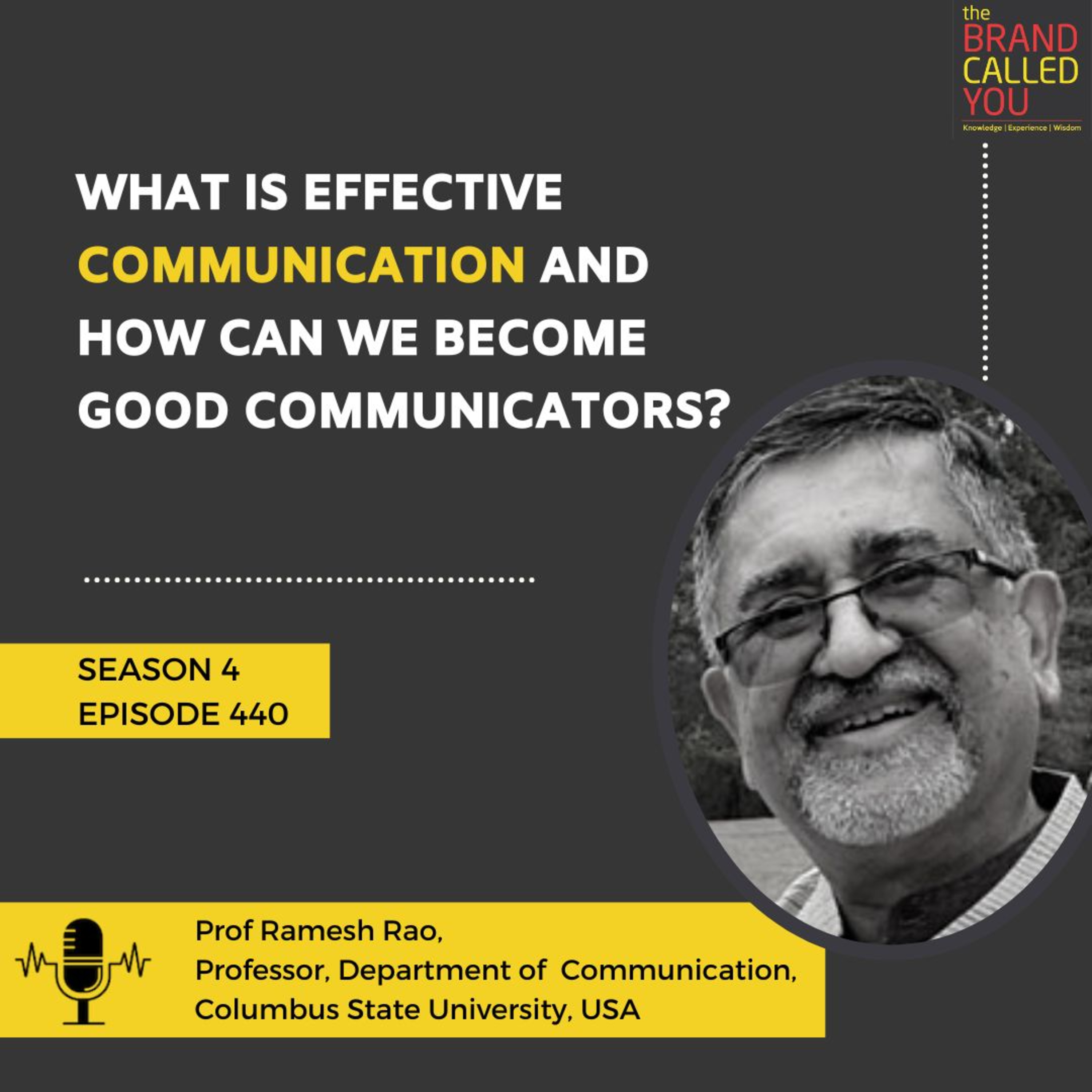 What is Effective Communication and How can we become Good Communicators? | Prof Ramesh Rao, Professor, Department of Communication, Columbus State University, USA