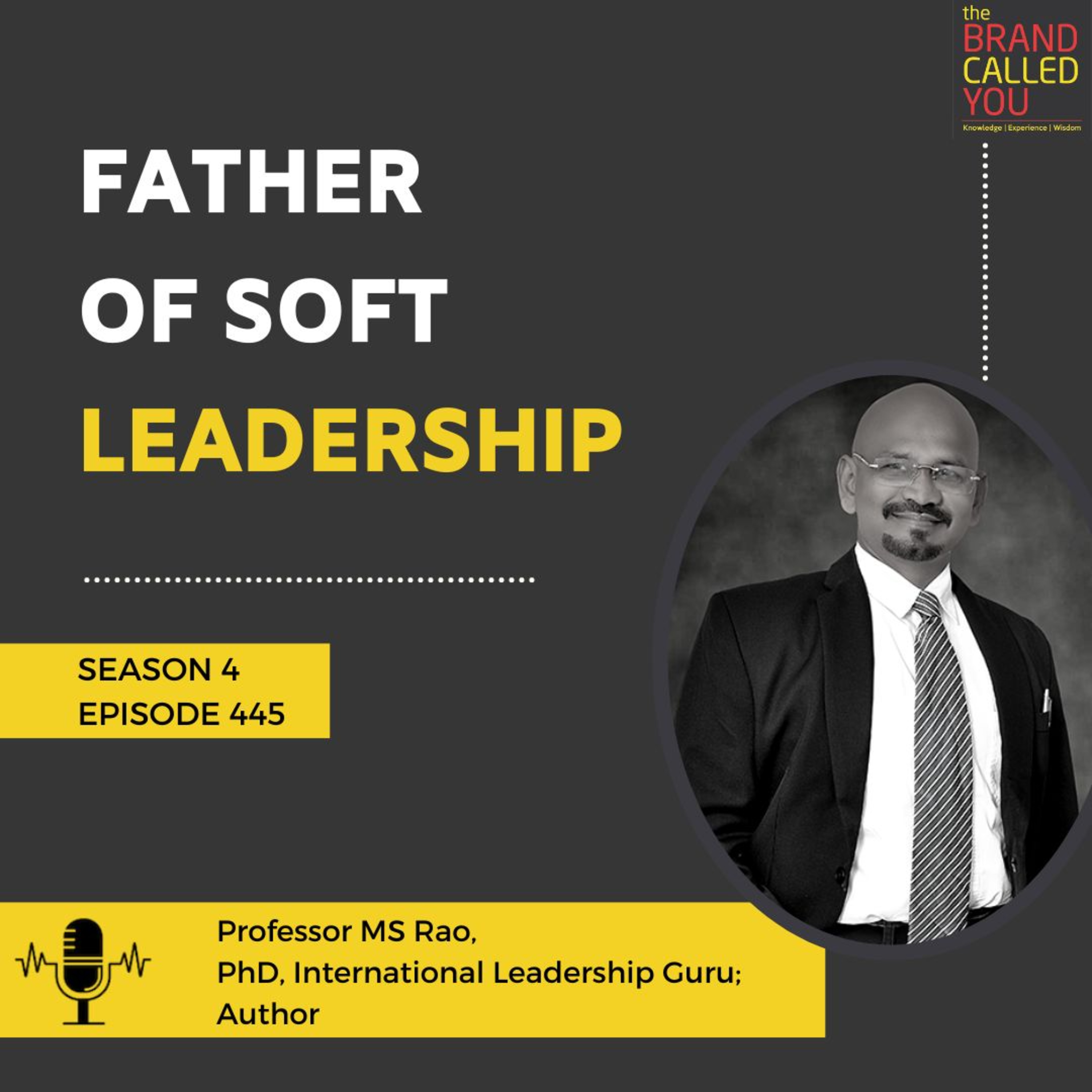 Father of Soft Leadership | Professor MS Rao | PhD | International Leadership Guru | Author |