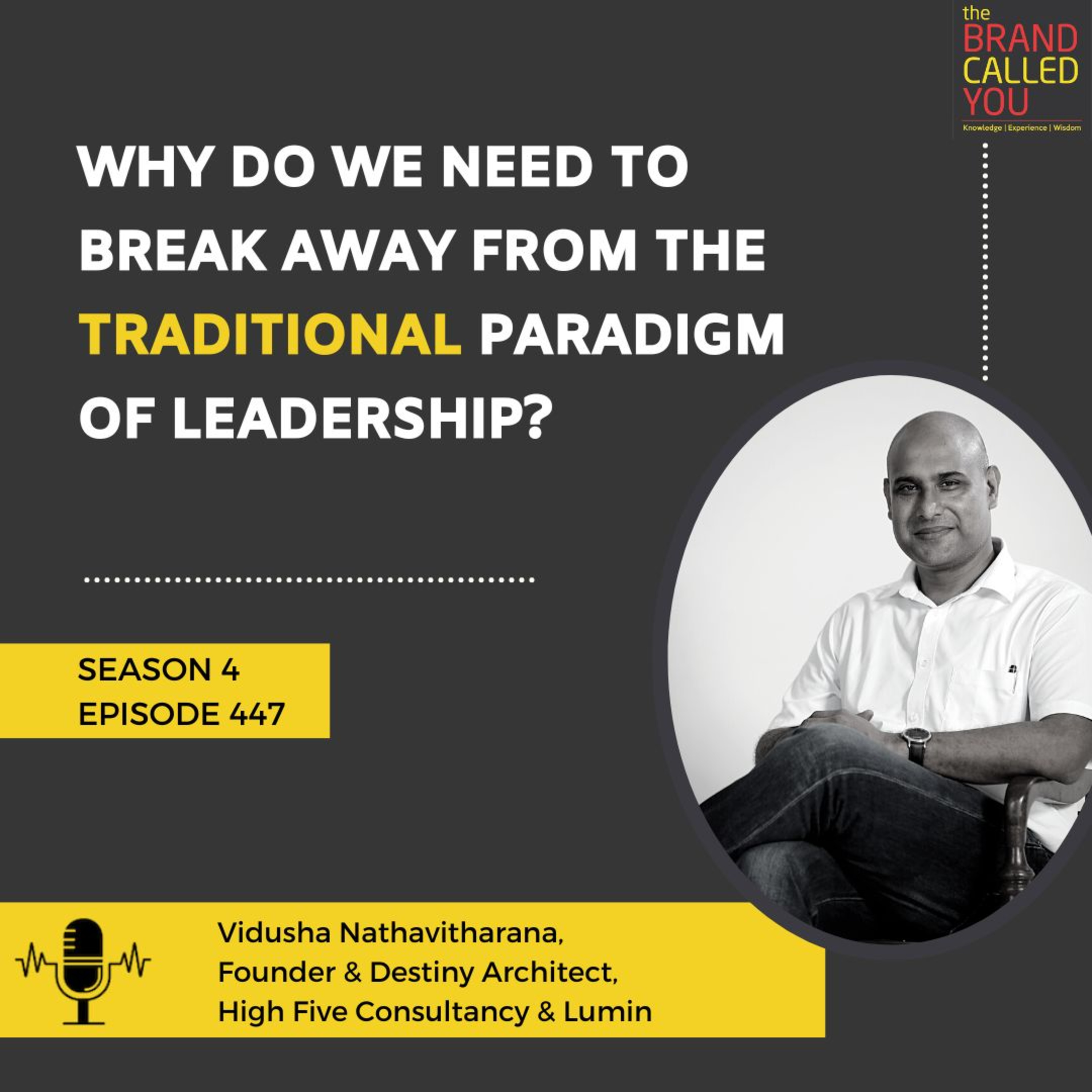 Why do we need to break away from the traditional paradigm of Leadership? | Vidusha Nathavitharana, Founder & Destiny Architect, High Five Consultancy & Lumin