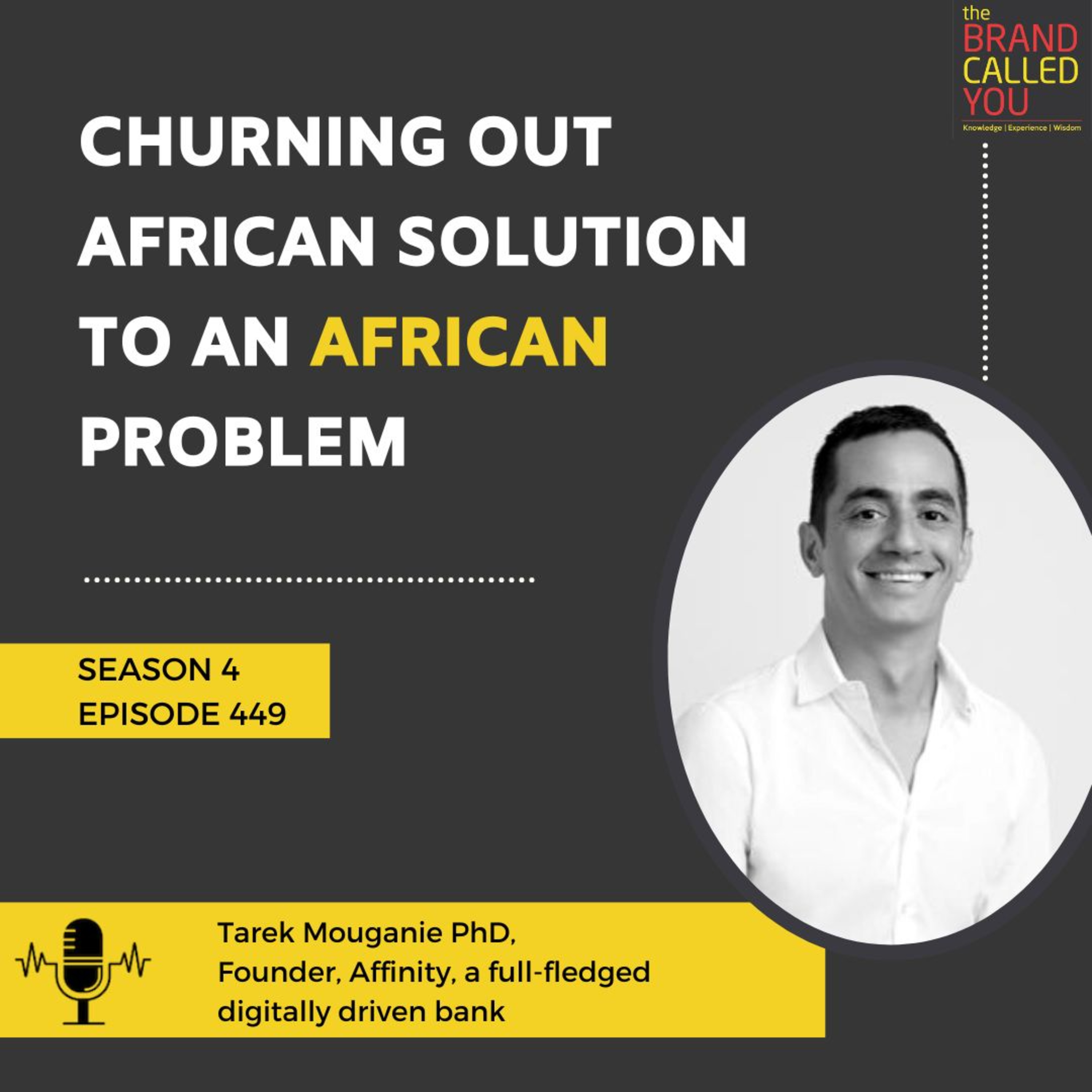 Churning out African solution to an African problem | Tarek Mouganie PhD | Founder | Affinity | a full-fledged digitally driven bank |