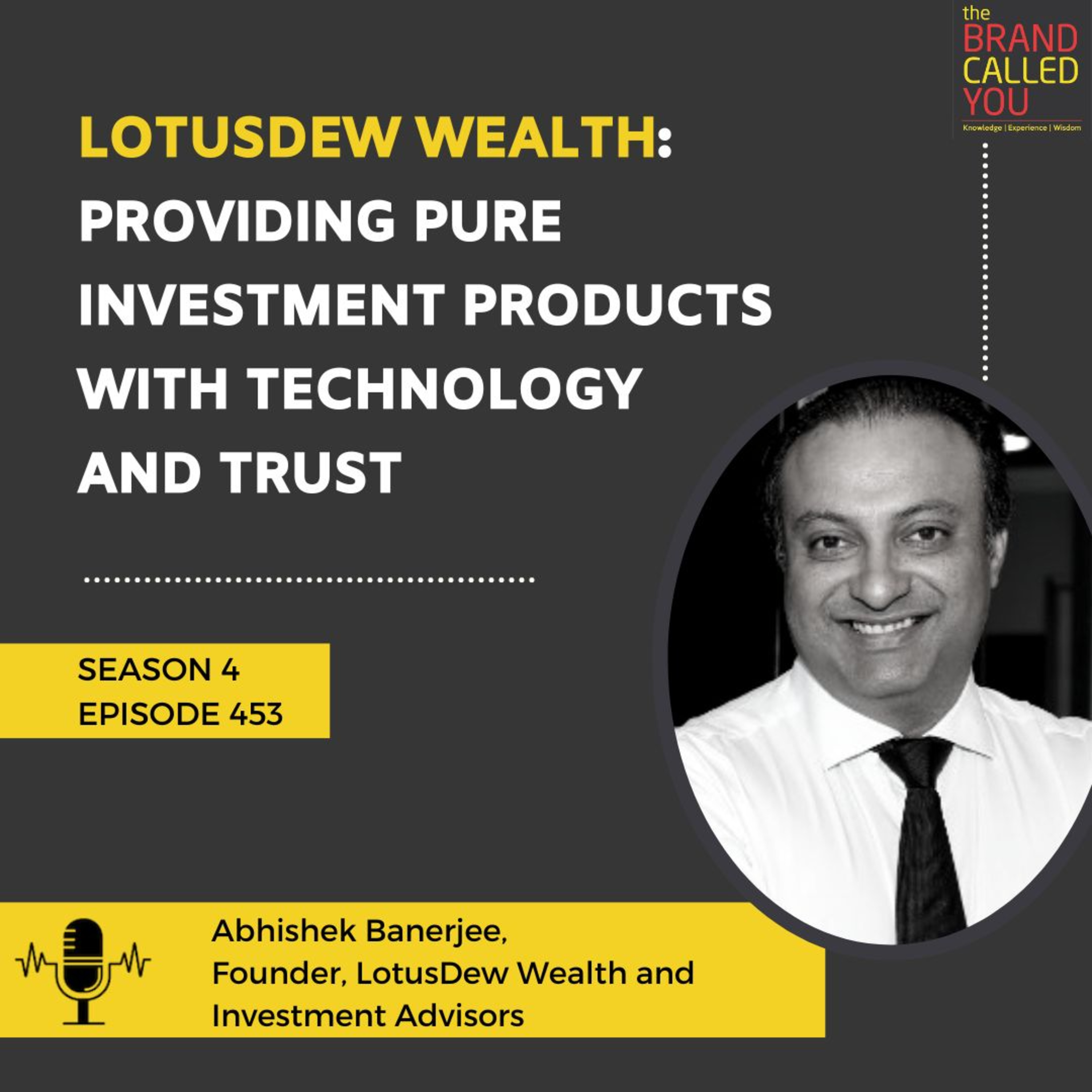 LotusDew Wealth: Providing Pure Investment Products with Technology and Trust | Abhishek Banerjee, Founder, LotusDew Wealth and Investment Advisors