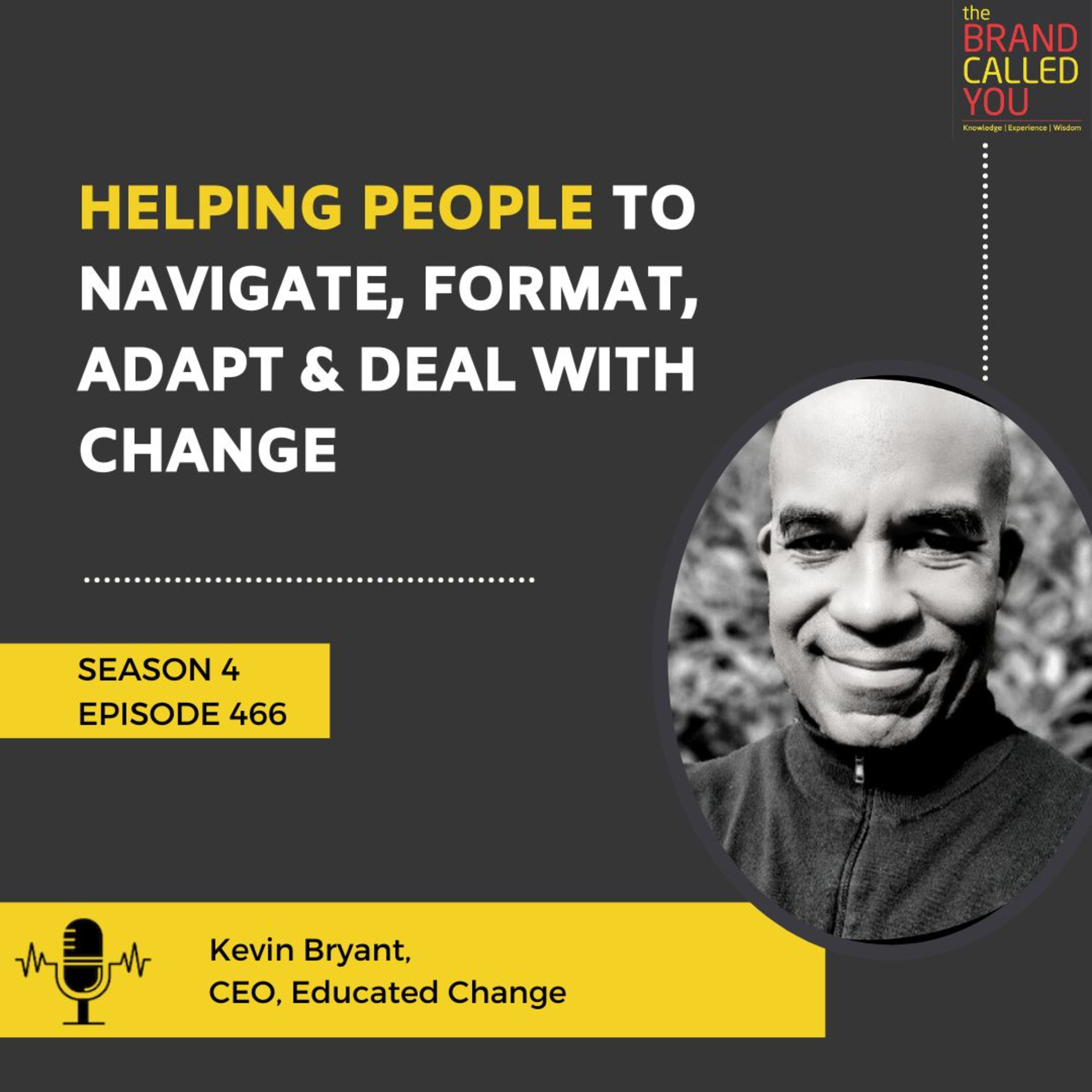 Helping people to navigate, format, adapt & deal with change | Kevin Bryant | CEO | Educated Change |