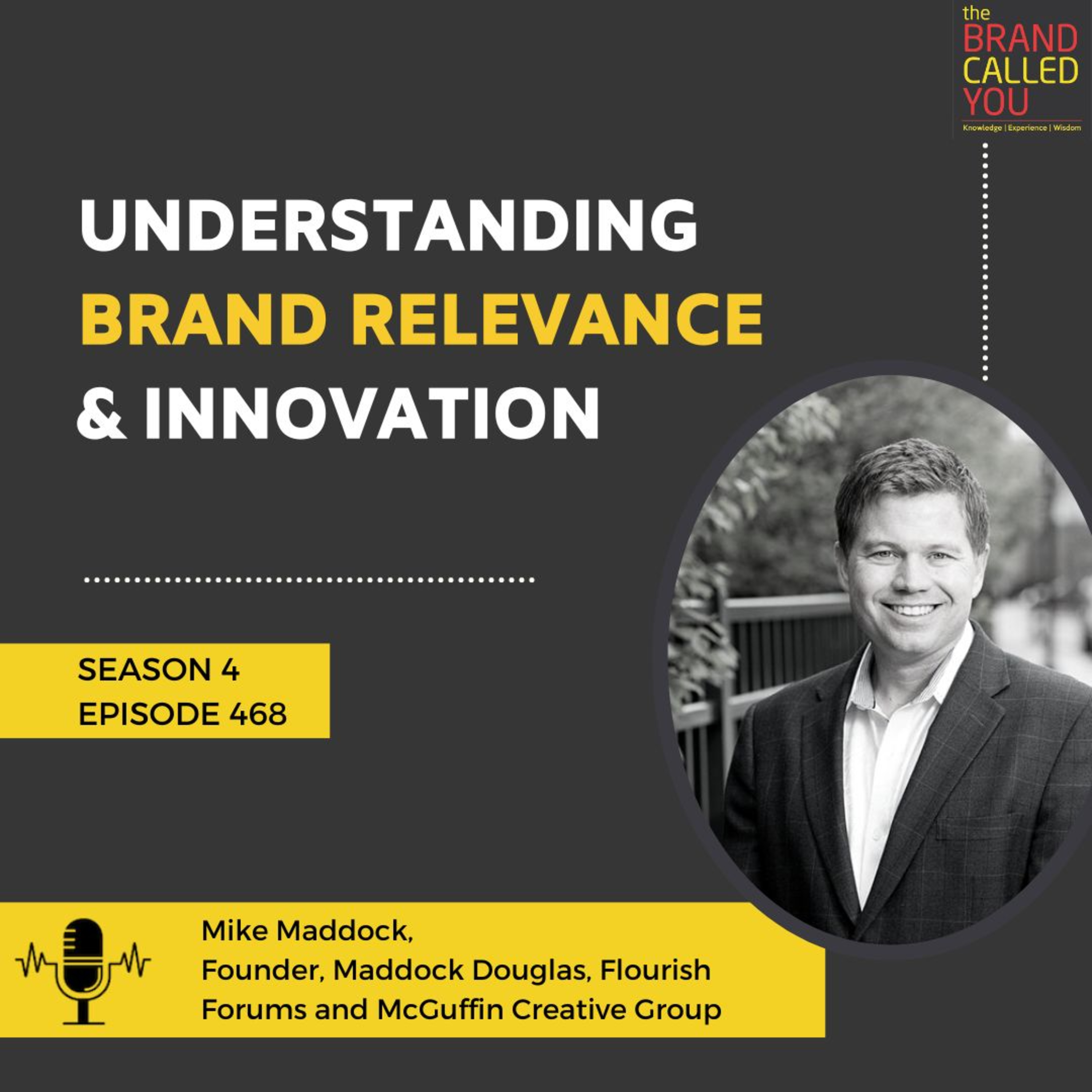 Understanding Brand Relevance & Innovation | Mike Maddock | Founder, Maddock Douglas, Flourish Forums and McGuffin Creative Group