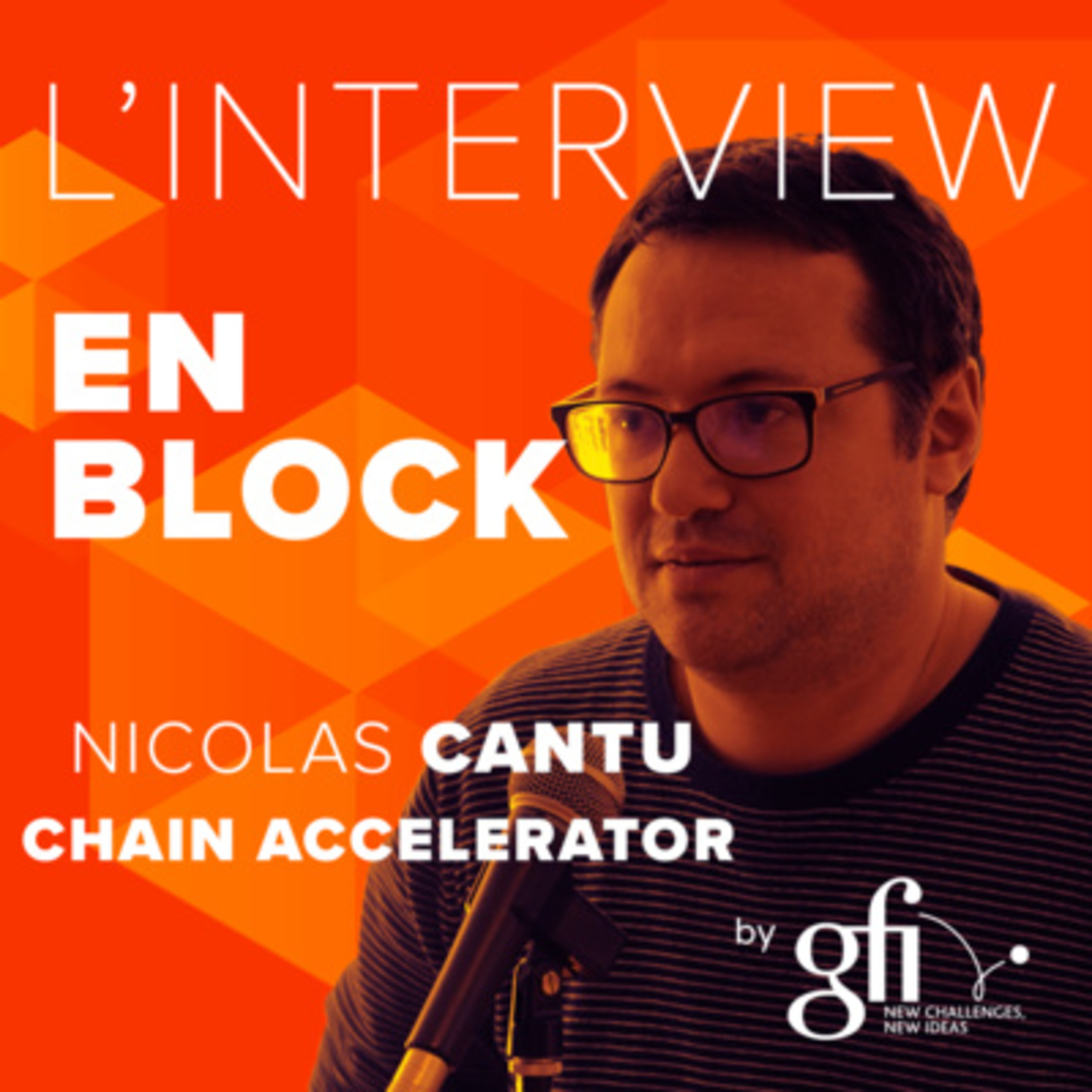 Episode capsule - Nicolas Cantu @CHAIN.ACCELERATOR