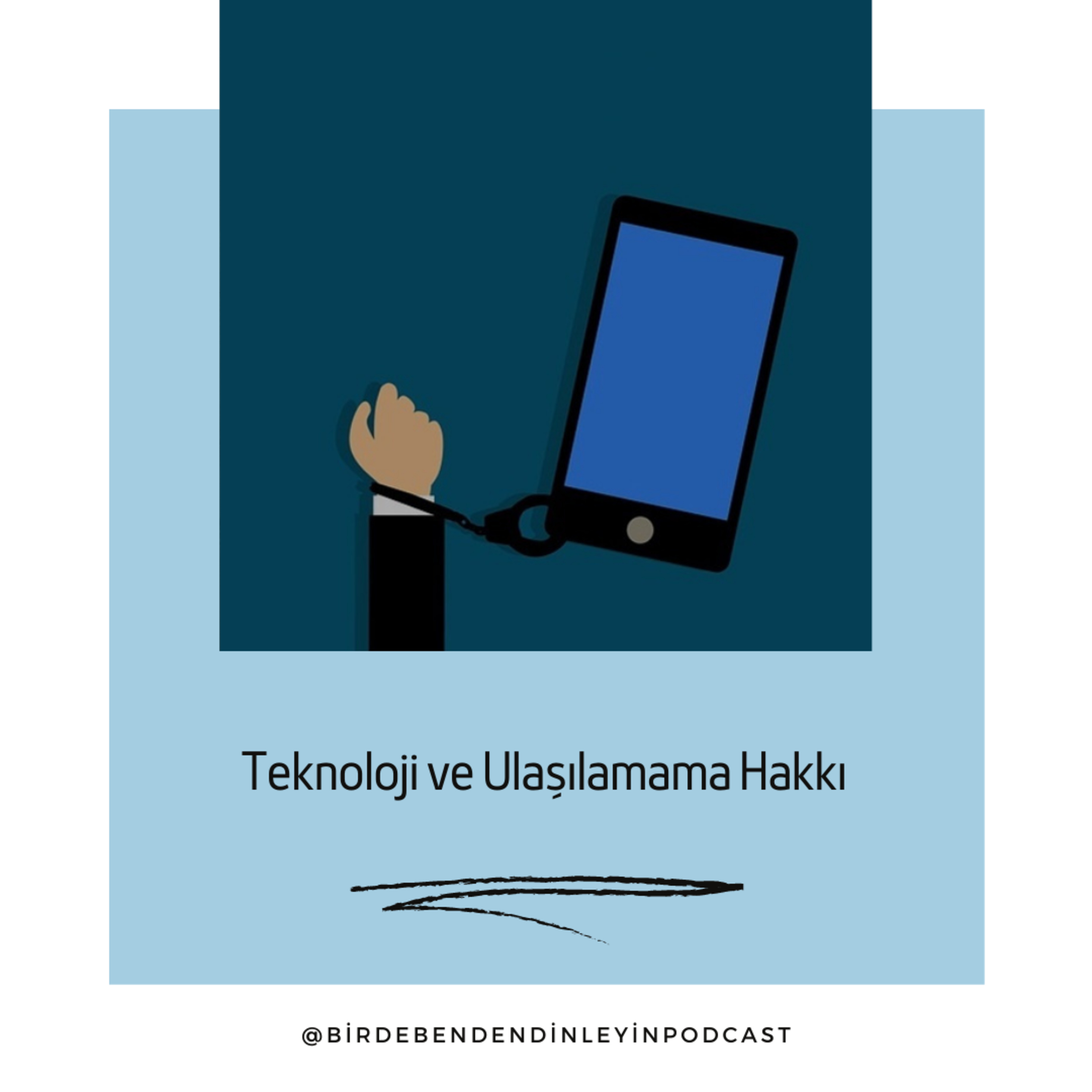 003 | Teknoloji ve Ulaşılamama Hakkı